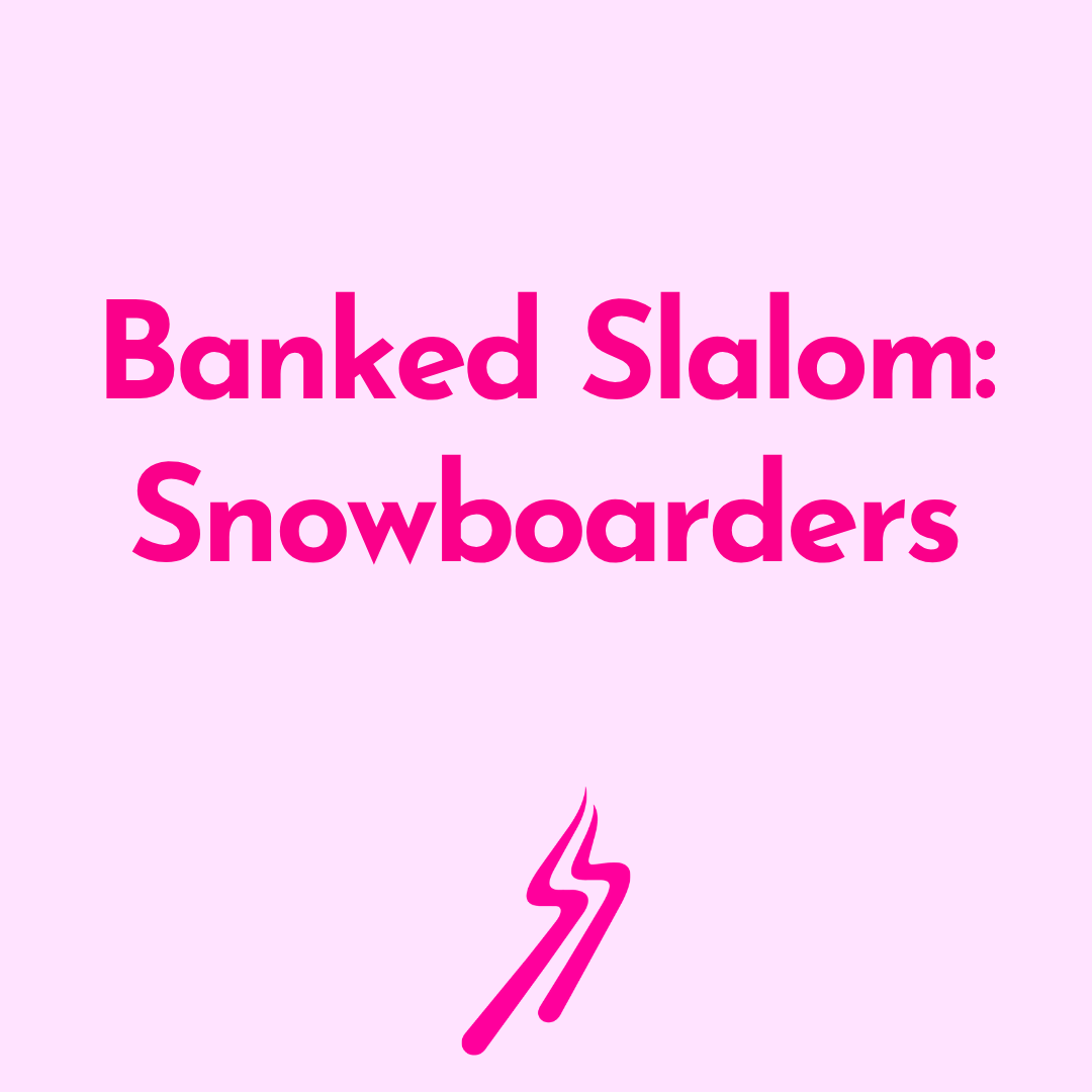 Banked Slalom: Snowboarders