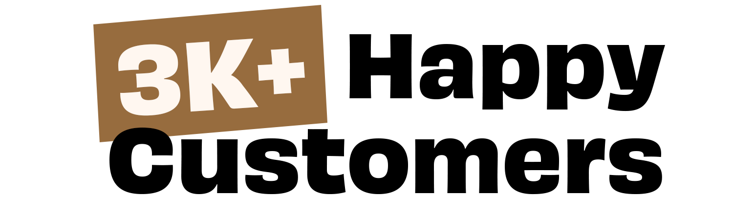 "3K+ Happy Customers" text graphic with brown background for "3K+" and large bold black font for "Happy Customers."