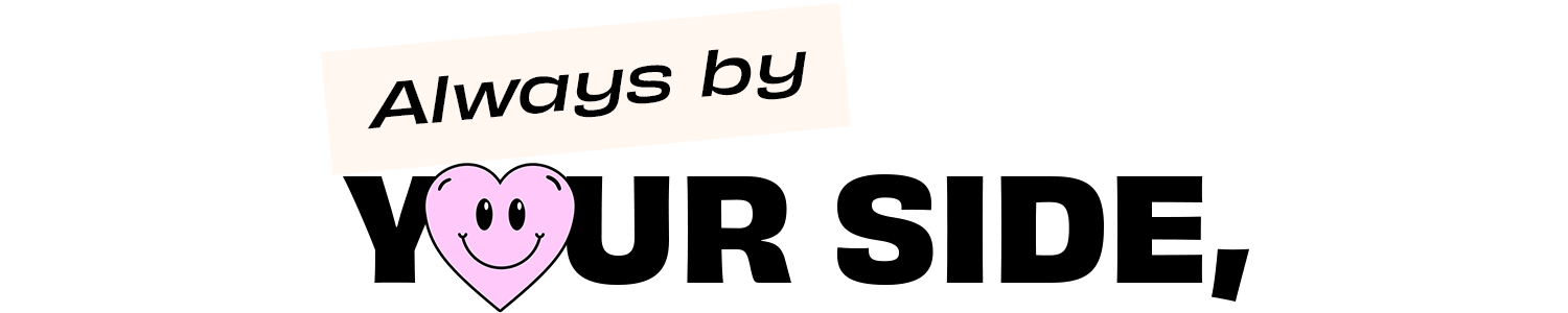 "Always by your side," text with smiling heart icon