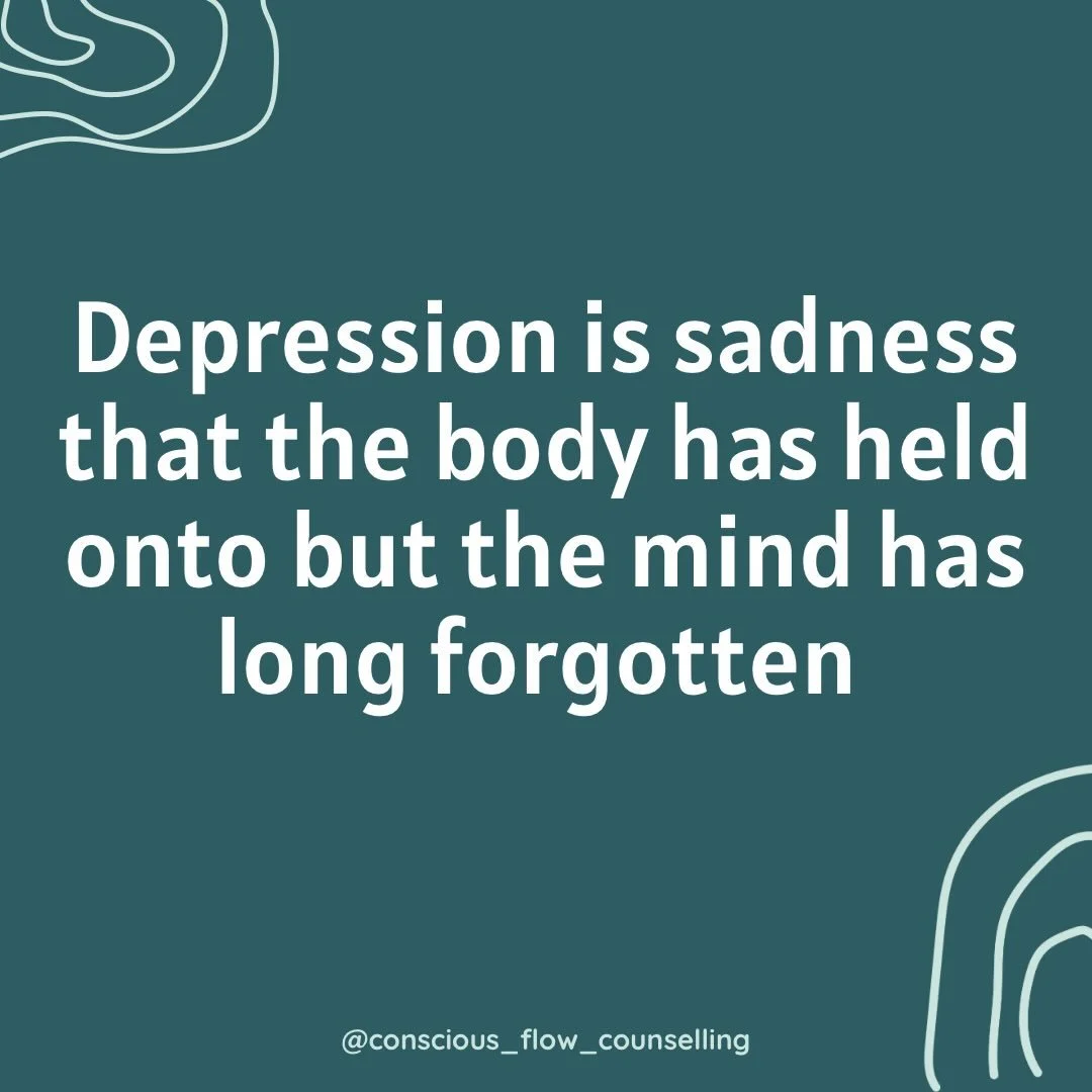 Depression is sadness that the body holds onto but the mind has forgotten, why is this? Let&rsquo;s explore it further:

Most people who come to me do not believe that their depression is a result of their trauma. Most people do not believe that they
