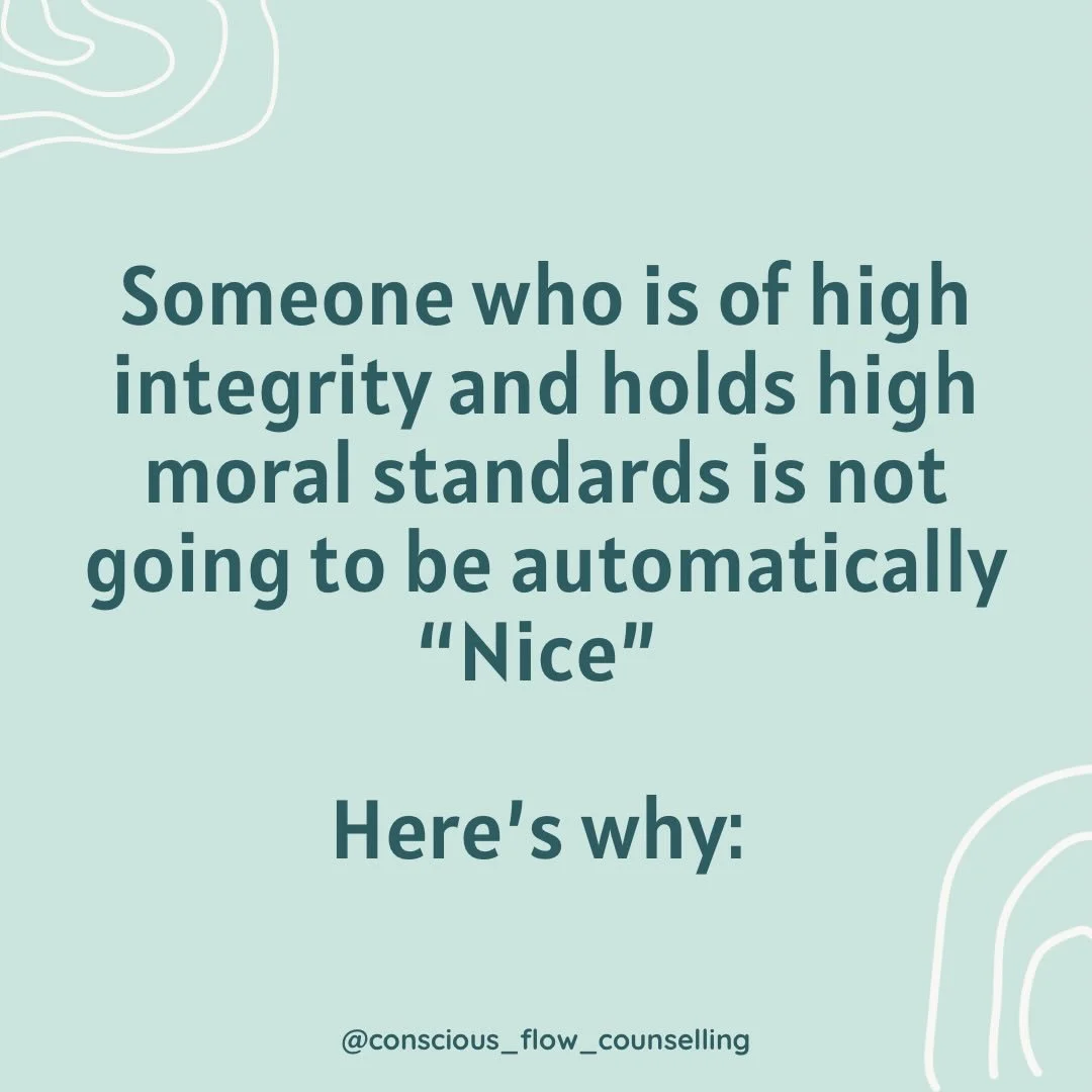 Someone who lives in high integrity is not necessarily going to be a &ldquo;nice&rdquo; person. 

We usually think in our Western world that someone who is in high integrity will be a lovely, nice and agreeable person, but the truth is that someone w