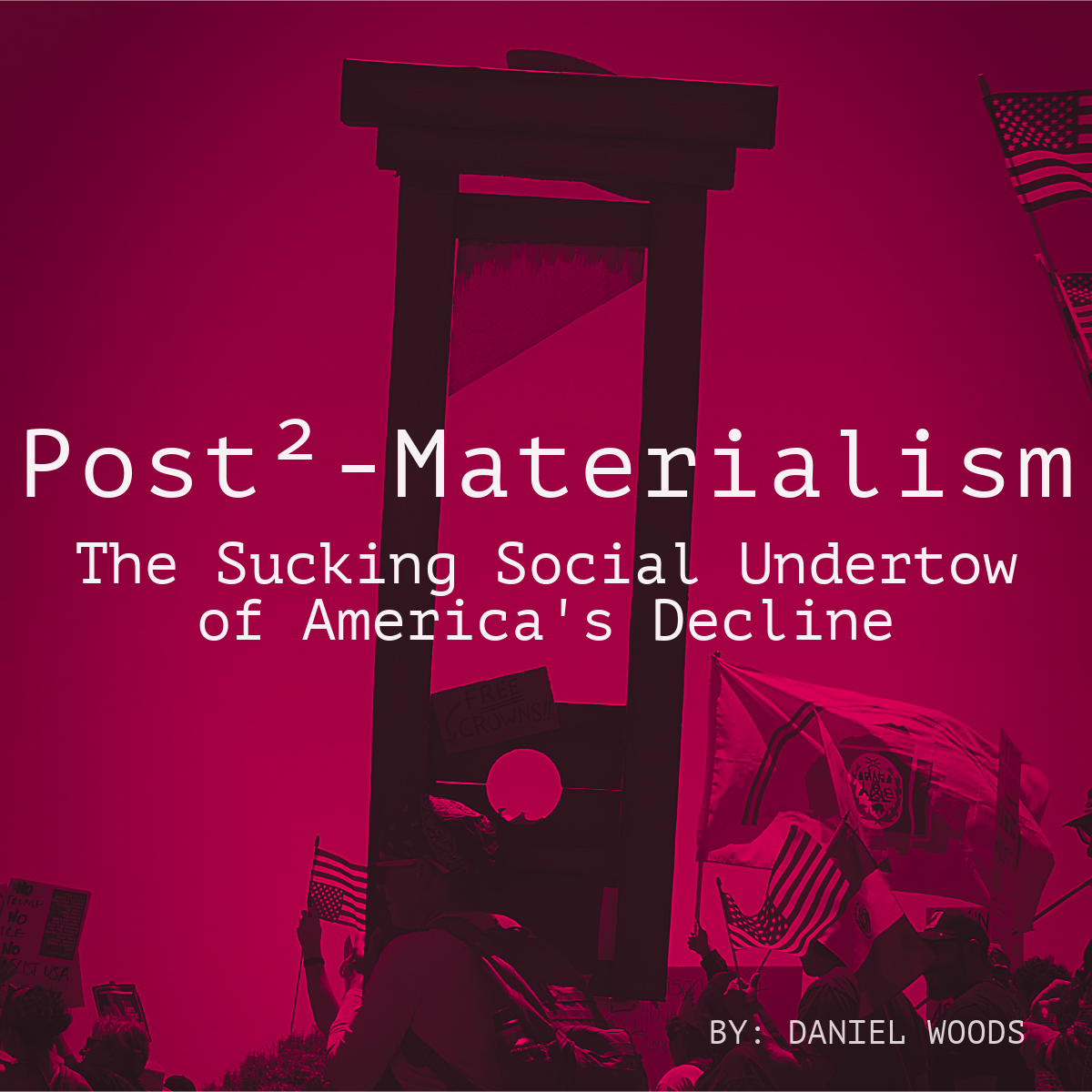 Post²-Materialism: The Sucking Social Undertow of America's Decline