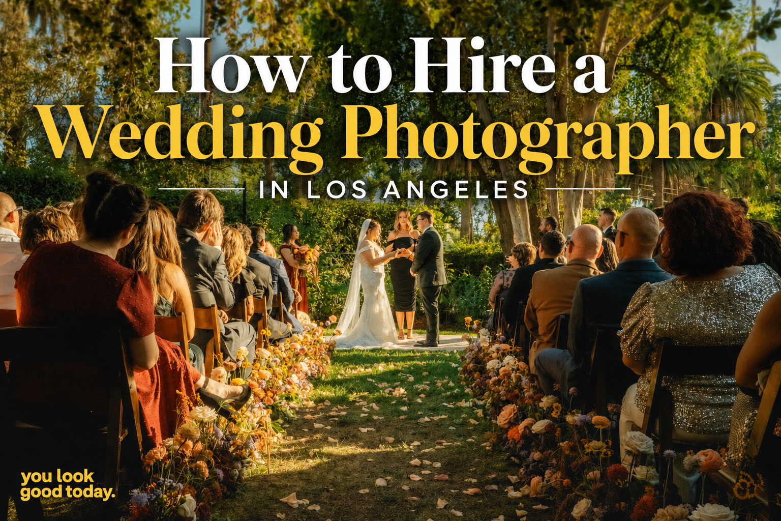 How to Hire a Wedding Photographer in Los Angeles