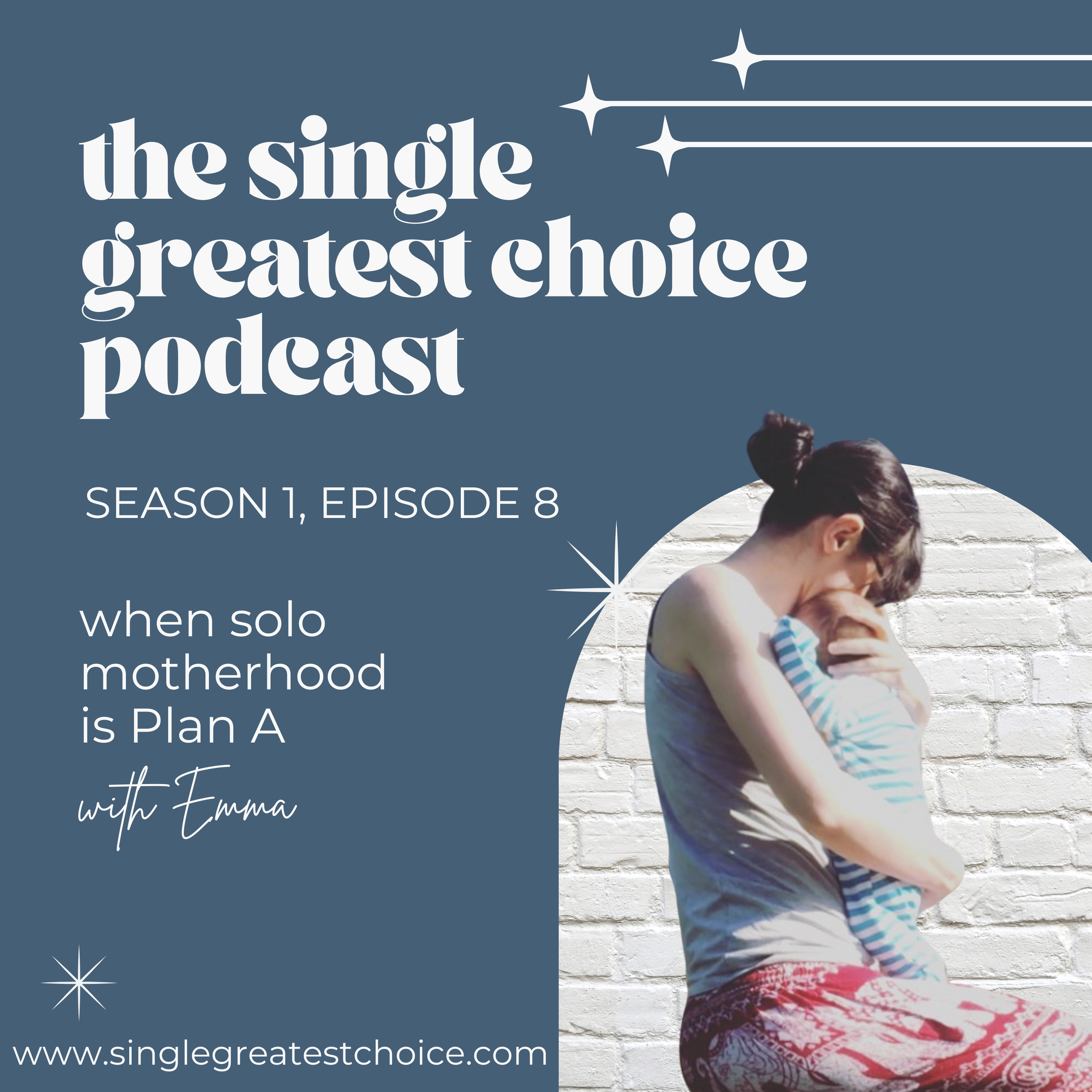 S1, Ep 8: when solo motherhood is Plan A with Emma