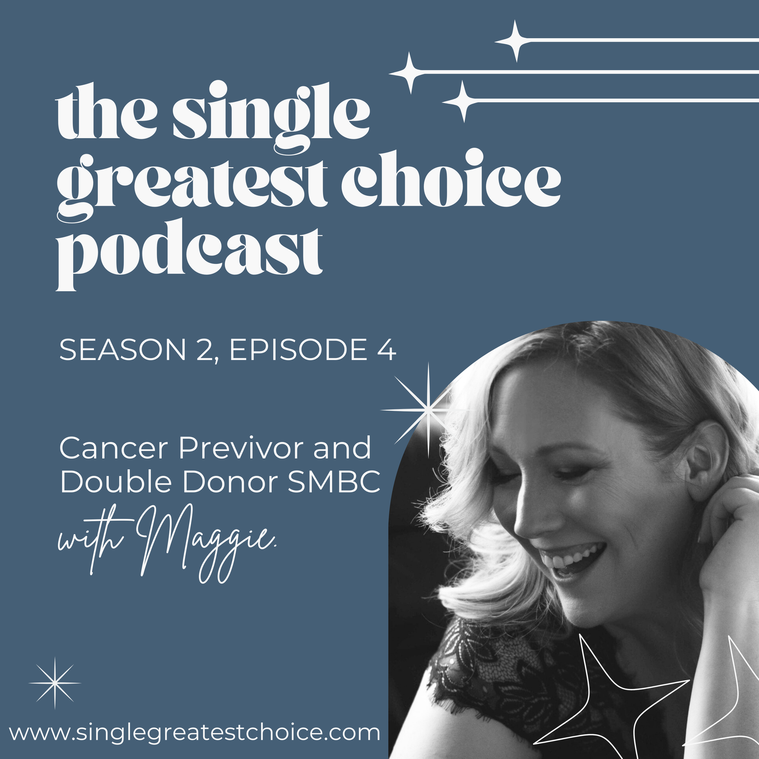 S2, Ep 4: Cancer Previvor and Double Donor SMBC with Maggie
