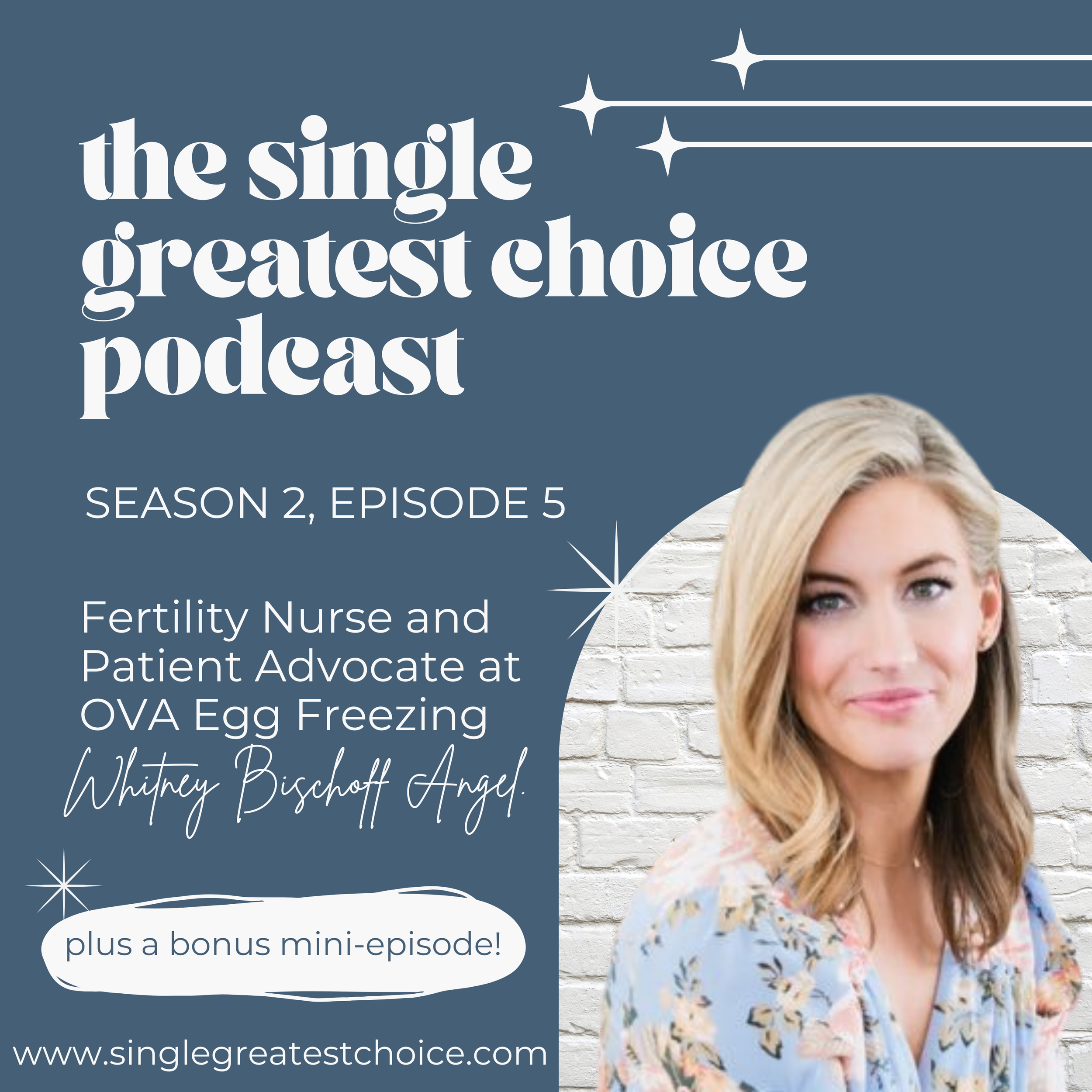 S2, Ep 5: Fertility Nurse and Patient Advocate at OVA Egg Freezing, with Whitney Bischoff Angel