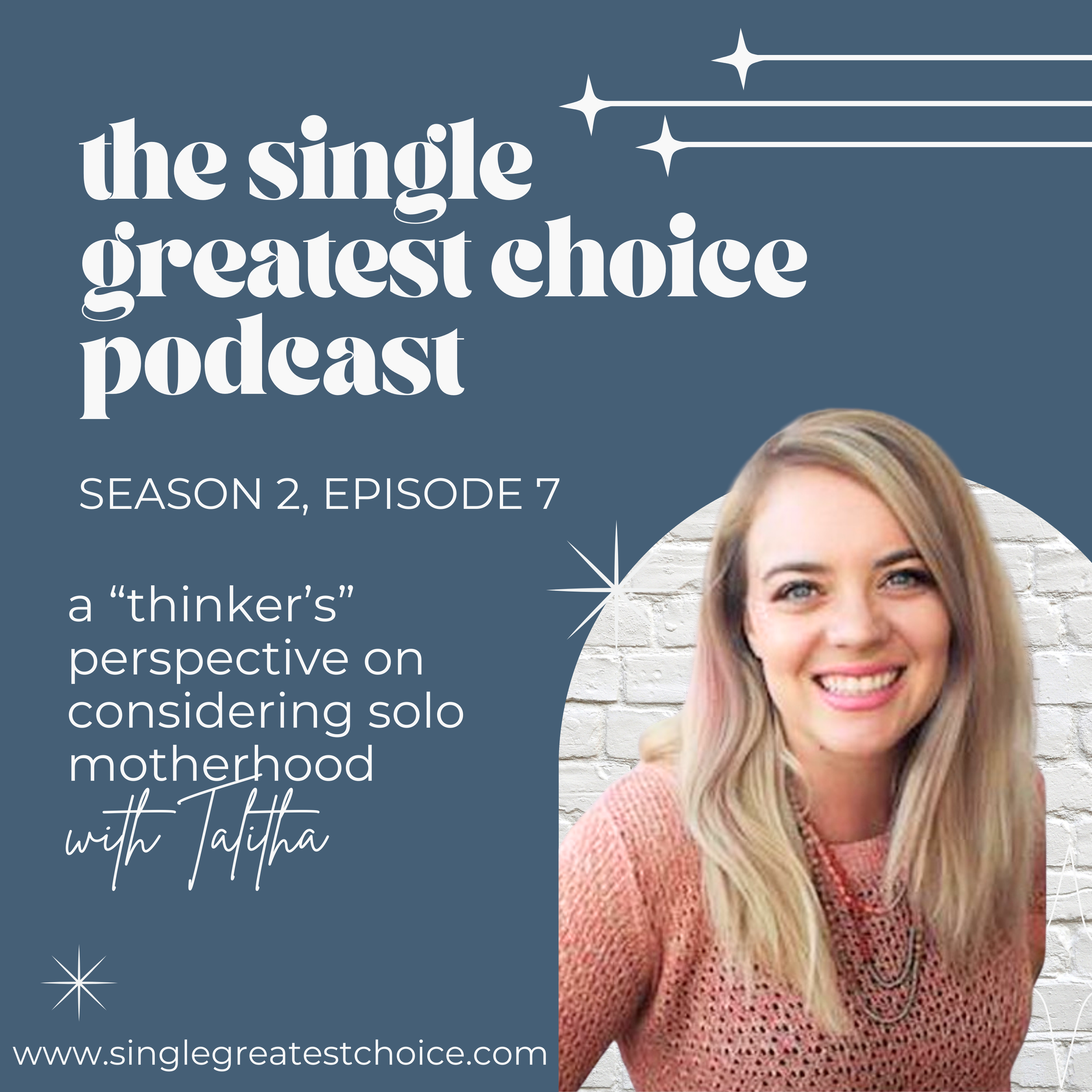 S2, Ep 7: a “thinker’s” perspective on considering solo motherhood with Talitha