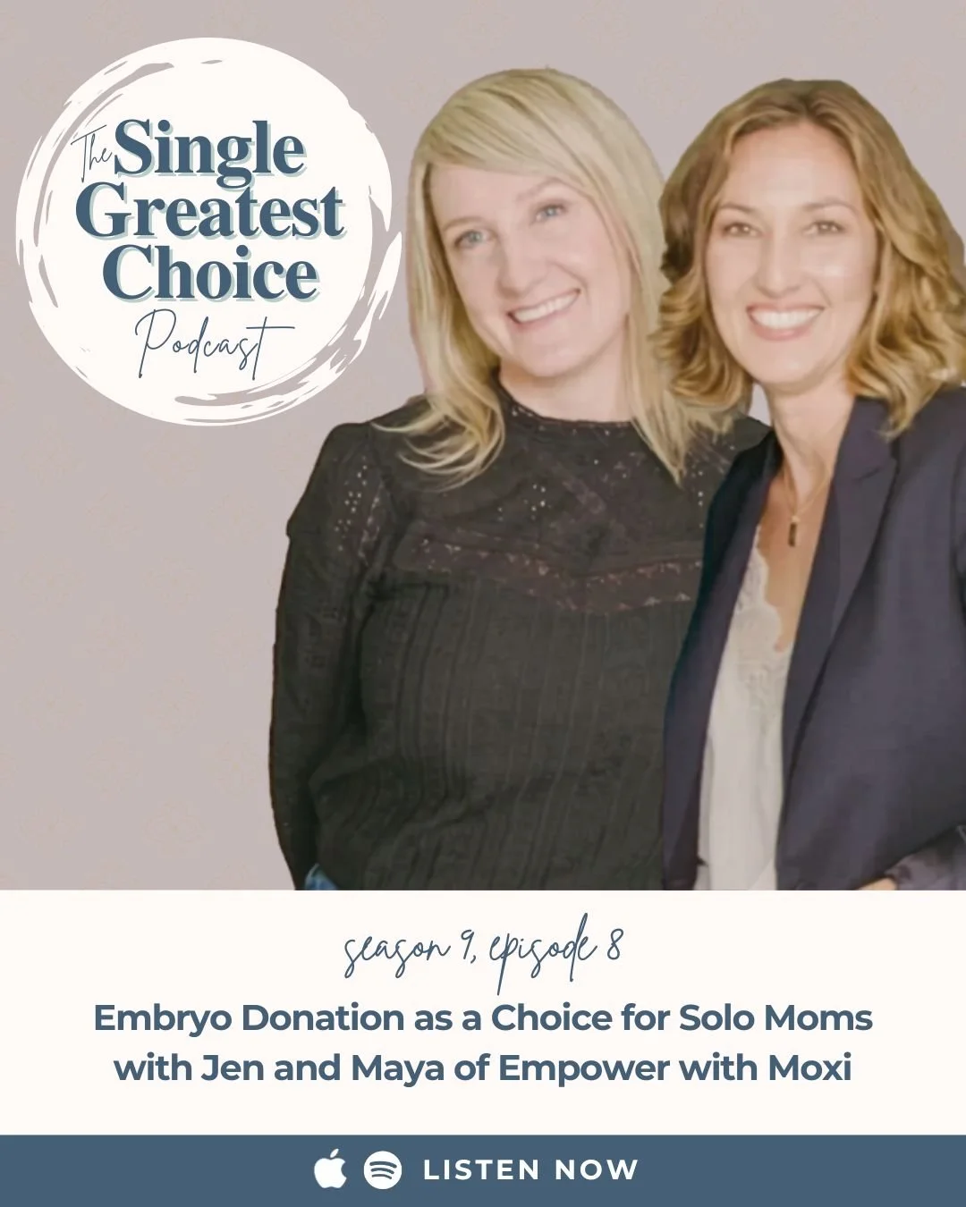 S9 E8: Embryo Donation as a Choice for Solo Moms with Jen and Maya of Empower with Moxi