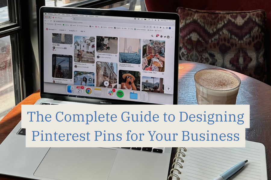 The Complete Guide to Designing Pinterest Pins for Your Business