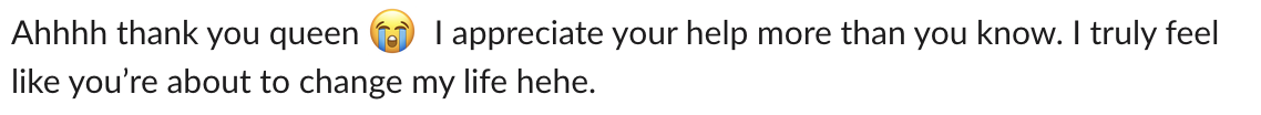 A text message expressing gratitude, with crying emoji, and feeling this person is about to make a life change.