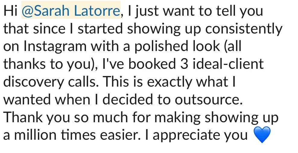 Screenshot of a message expressing gratitude toward Sarah Latorre for booking client discovery calls and highlighting appreciation for support, ending with a blue heart emoji.