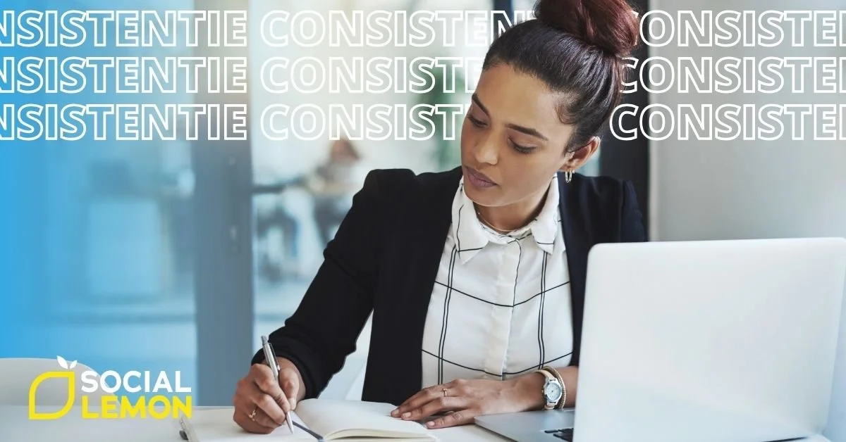 Het belang van consistentie in Social Media Marketing