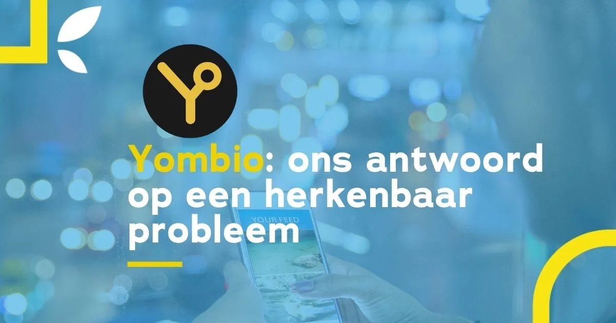 Yombio: ons antwoord op een herkenbaar probleem