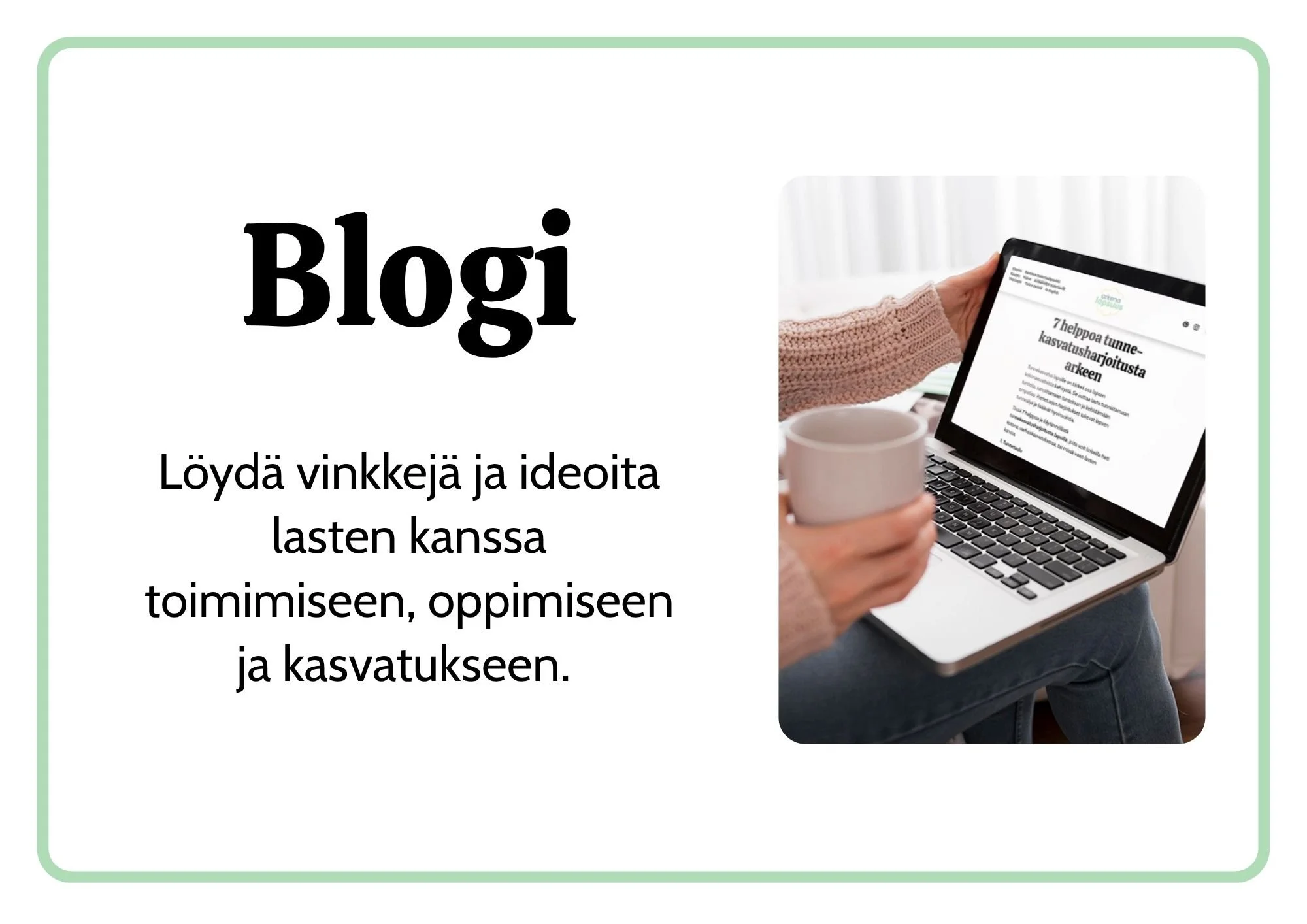 Löydä vinkkejä ja ideoita lasten kanssa toimimiseen, oppimiseen ja kasvatukseen.