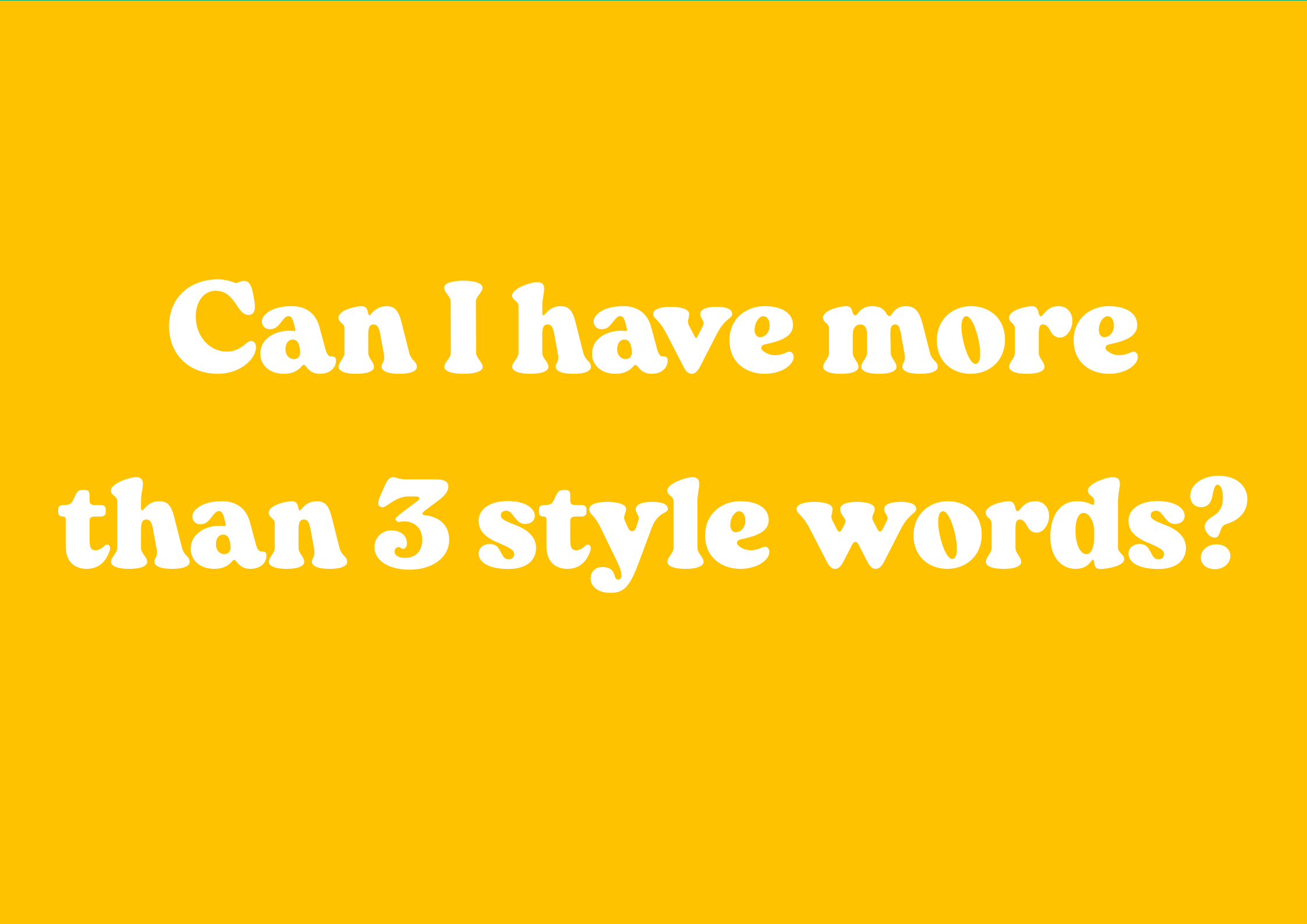 Can I have more than 3 style words?