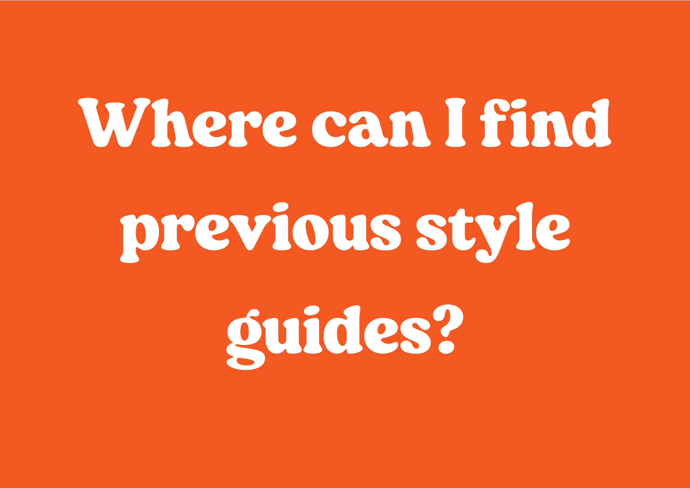 Where can I find previous style guides?