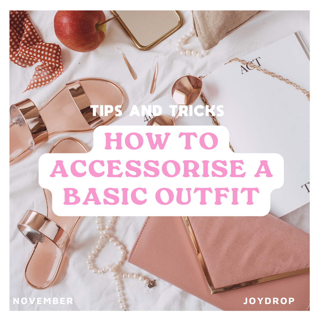 How to accessories a basic outfit