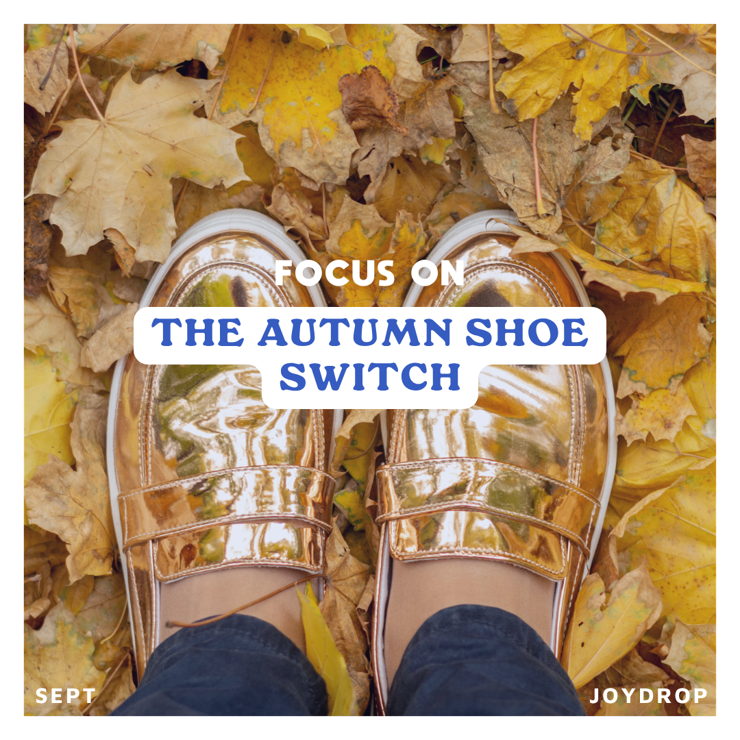 The Autumn shoe switch