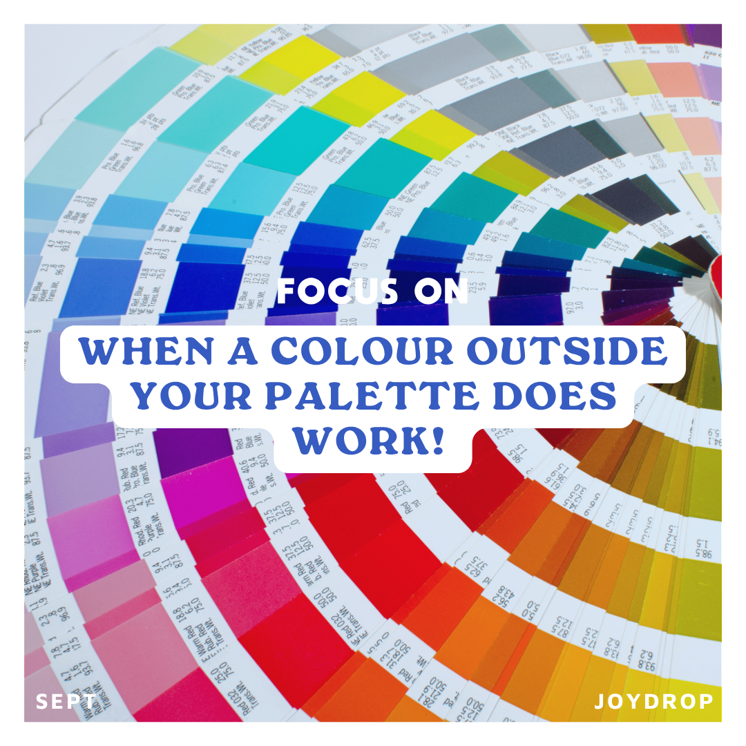 When a colour outside your palette does work!