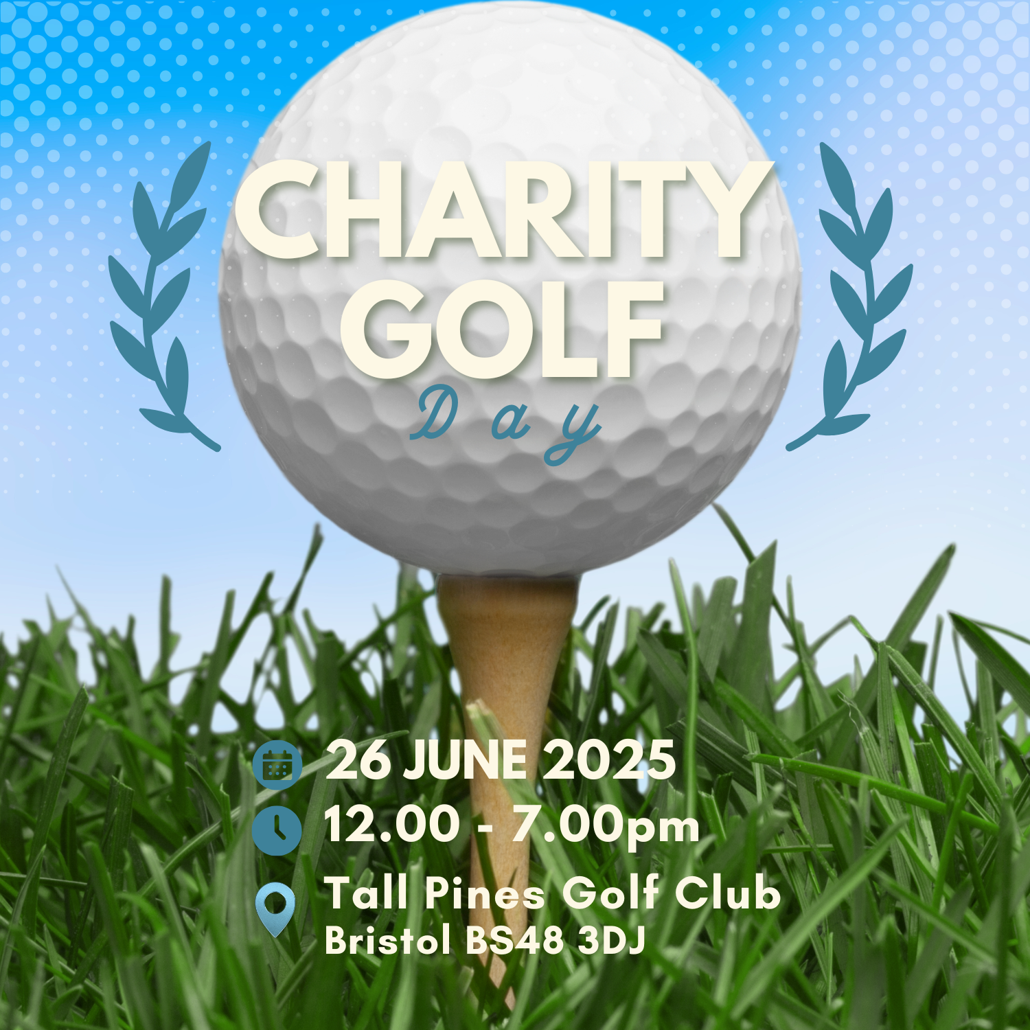 A promotional poster for Charity Golf Day with a golf ball and tee on grass background. The event is scheduled for June 26, 2025, from 12:00 PM to 7:00 PM at Tall Pines Golf Club, Bristol, with icons for calendar, clock, and location.