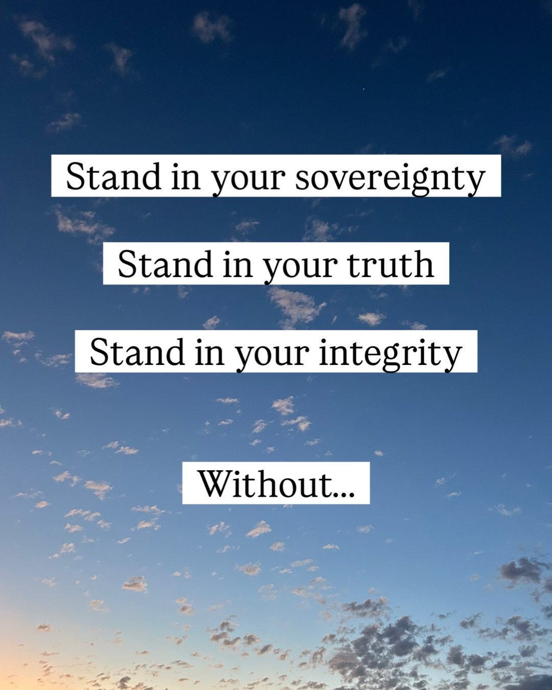 Stand in your sovereignty 
Stand in your truth
Stand in your integrity 

Without&hellip;

Explaining yourself

Over-clarification

Disclaimers 

Justification 

Judgement 

Advice

You don&rsquo;t have to be alone or in your head to do it&hellip;

Yo