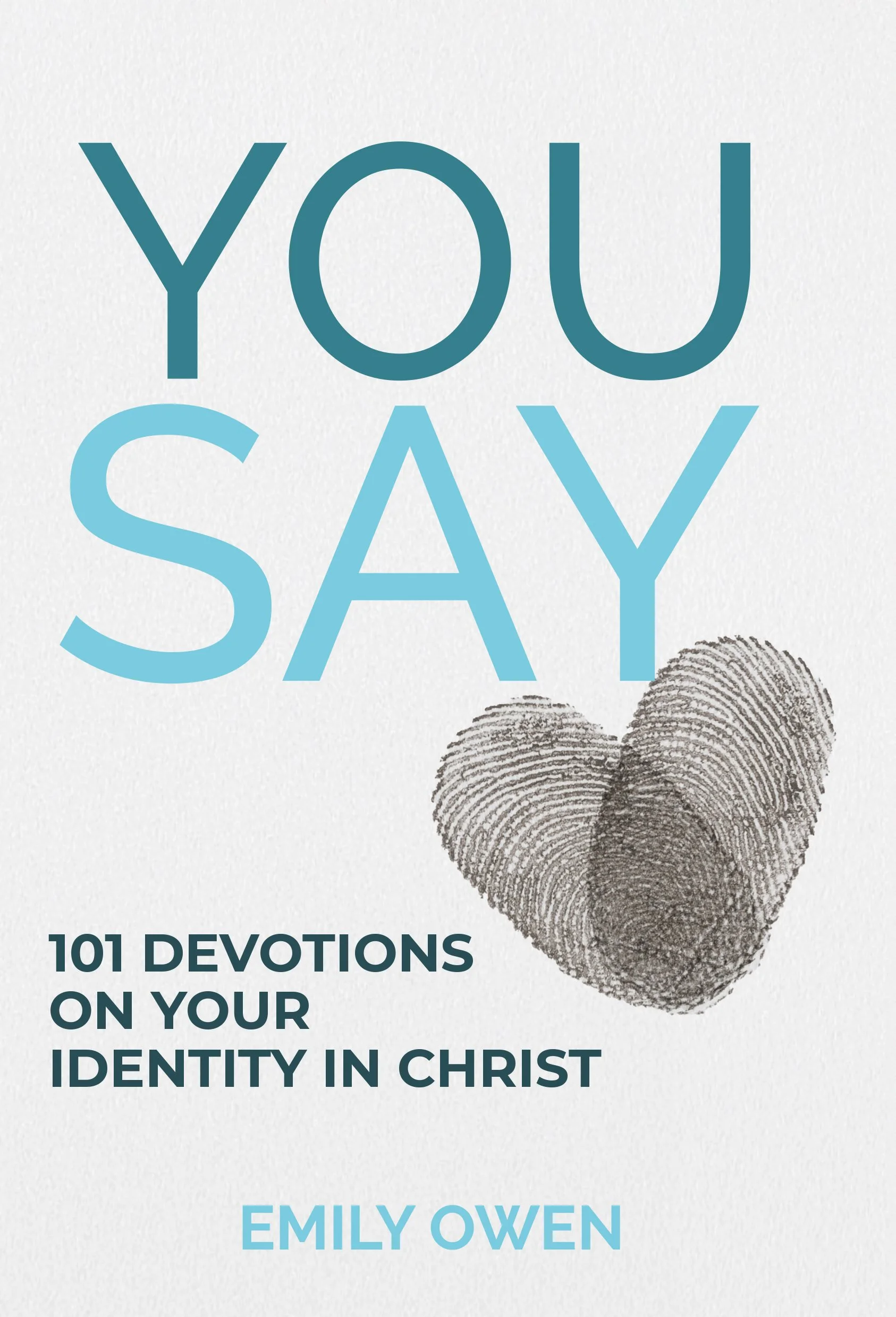 You Say - 101 Devotions On Your Identity In Christ