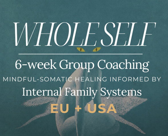 WHOLE SELF: a 6-week online group coaching :: Internal Family Systems-informed | EU / USA