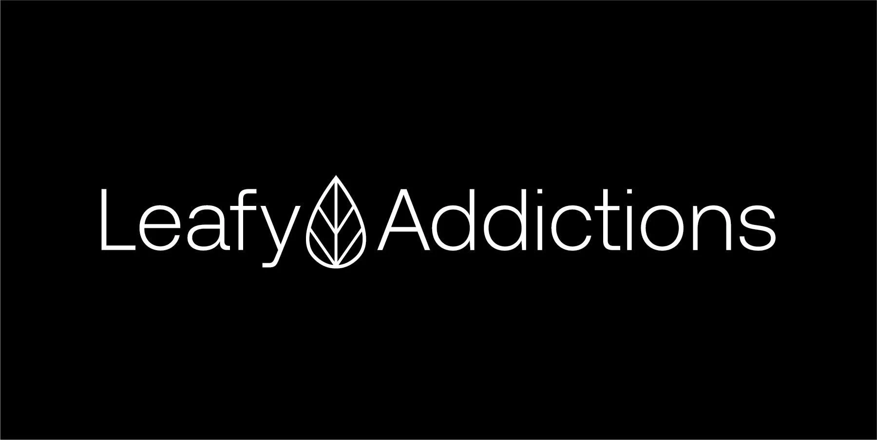 Leafy Addictions