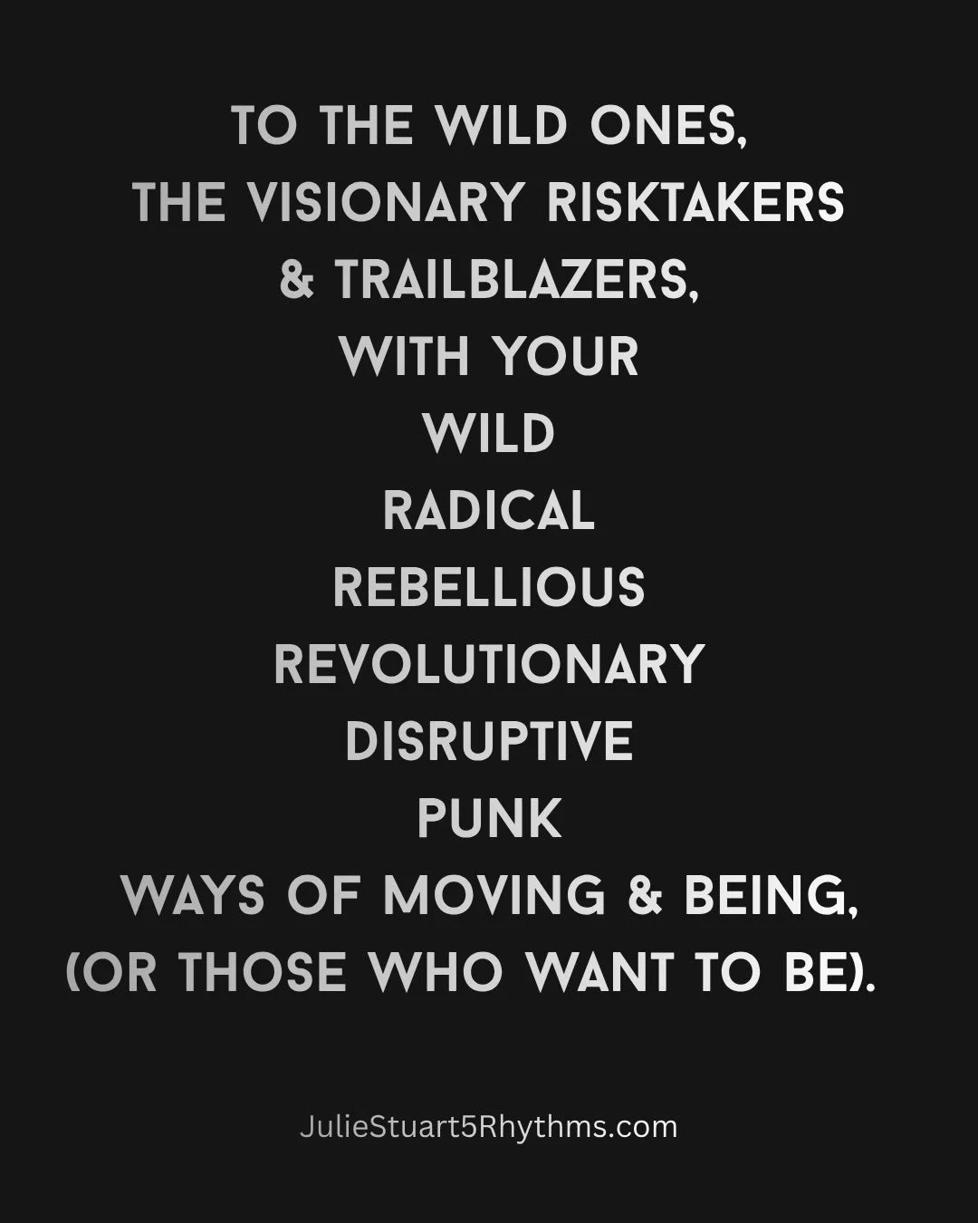 Have you paid attention to the wild part of you that wants to dance in the rain (I did last weekend &amp; it was glorious), or send the text  that feels a bit risky, or do something just for the thrill of it? 

Small steps of practicing increase our 