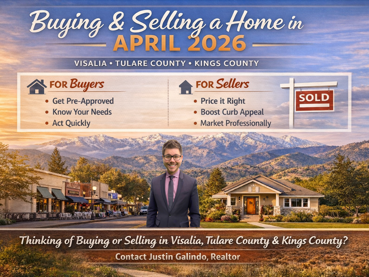 Buying and Selling a Home in April 2026 in Visalia, Tulare County, and Kings County