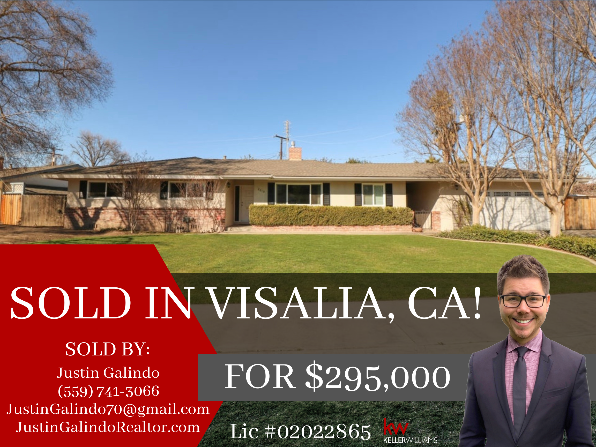 A house with a front yard and trees, with a promotional overlay for a real estate sale. The overlay includes contact information for Justin Galindo, a smiling man in a suit, and indicates the house was sold in Visalia, California for $295,000.