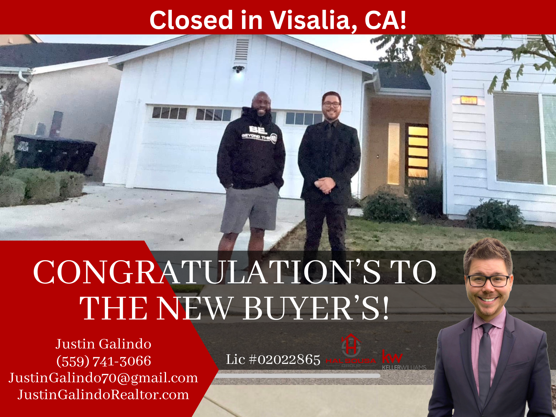 Photo of two men standing in front of a house, celebrating the sale, with text overlay that says "Closed in Visalia, CA! CONGRATULATIONS TO THE NEW BUYERS!" and includes contact information for Justin Galindo, a real estate agent.