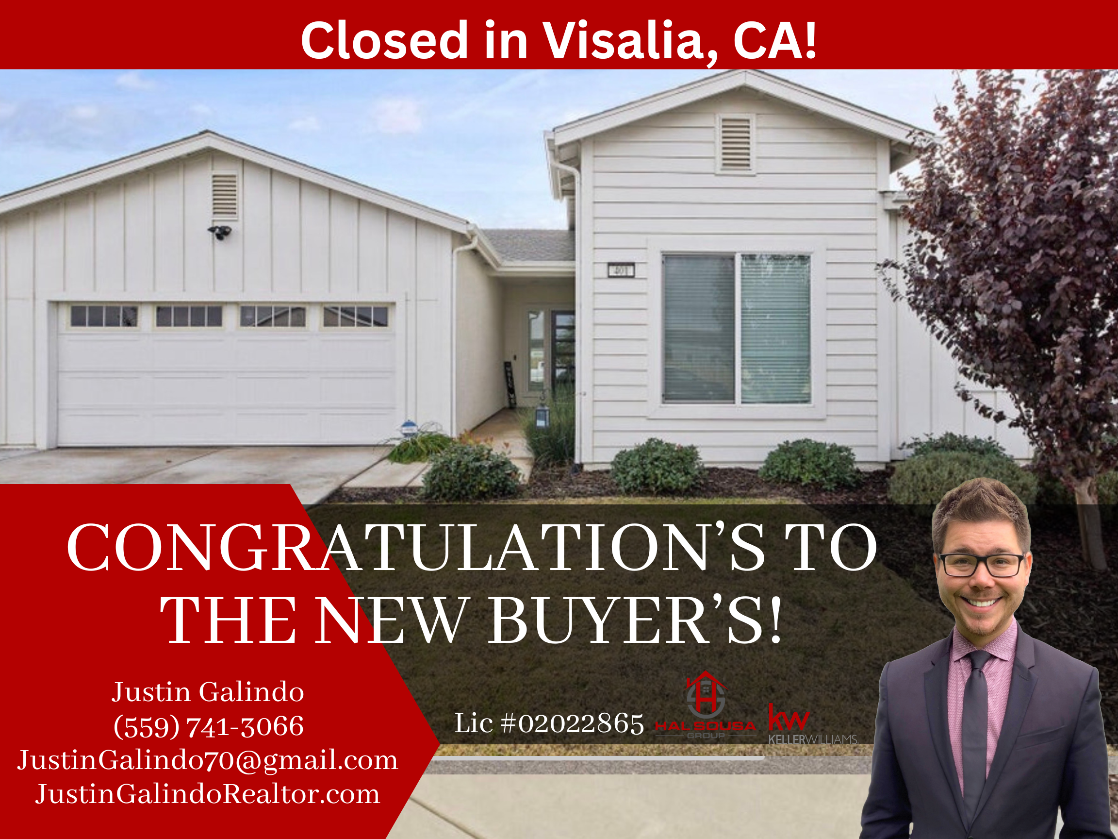 A real estate advertisement featuring a white house with a two-car garage, and a man in a suit on the right side. The banner reads "Closed in Visalia, CA!" and congratulates a new buyer. Contact information for Justin Galindo is included at the botto