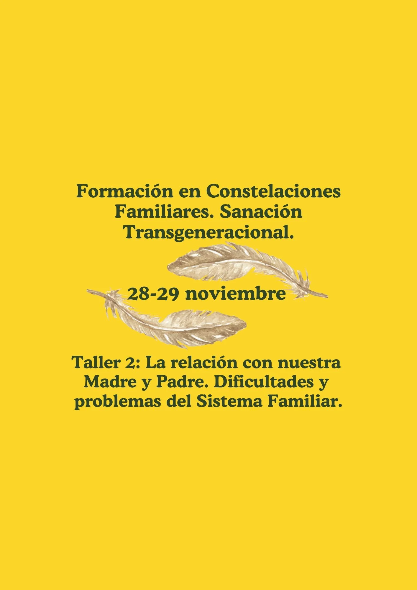 Formación en Constelaciones Familiares: Taller 2: La relación con nuestra Madre y Padre. Dificultades y problemas del Sistema Familiar.