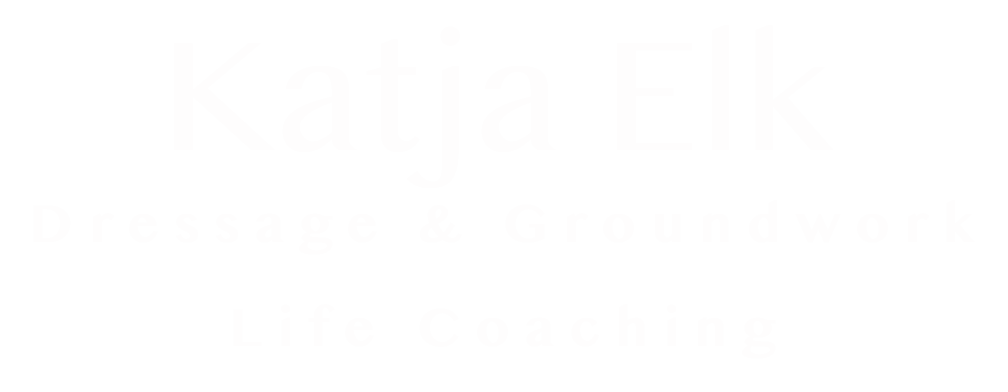 Katja Elk, Dressage &amp; Groundwork, Life Coaching 