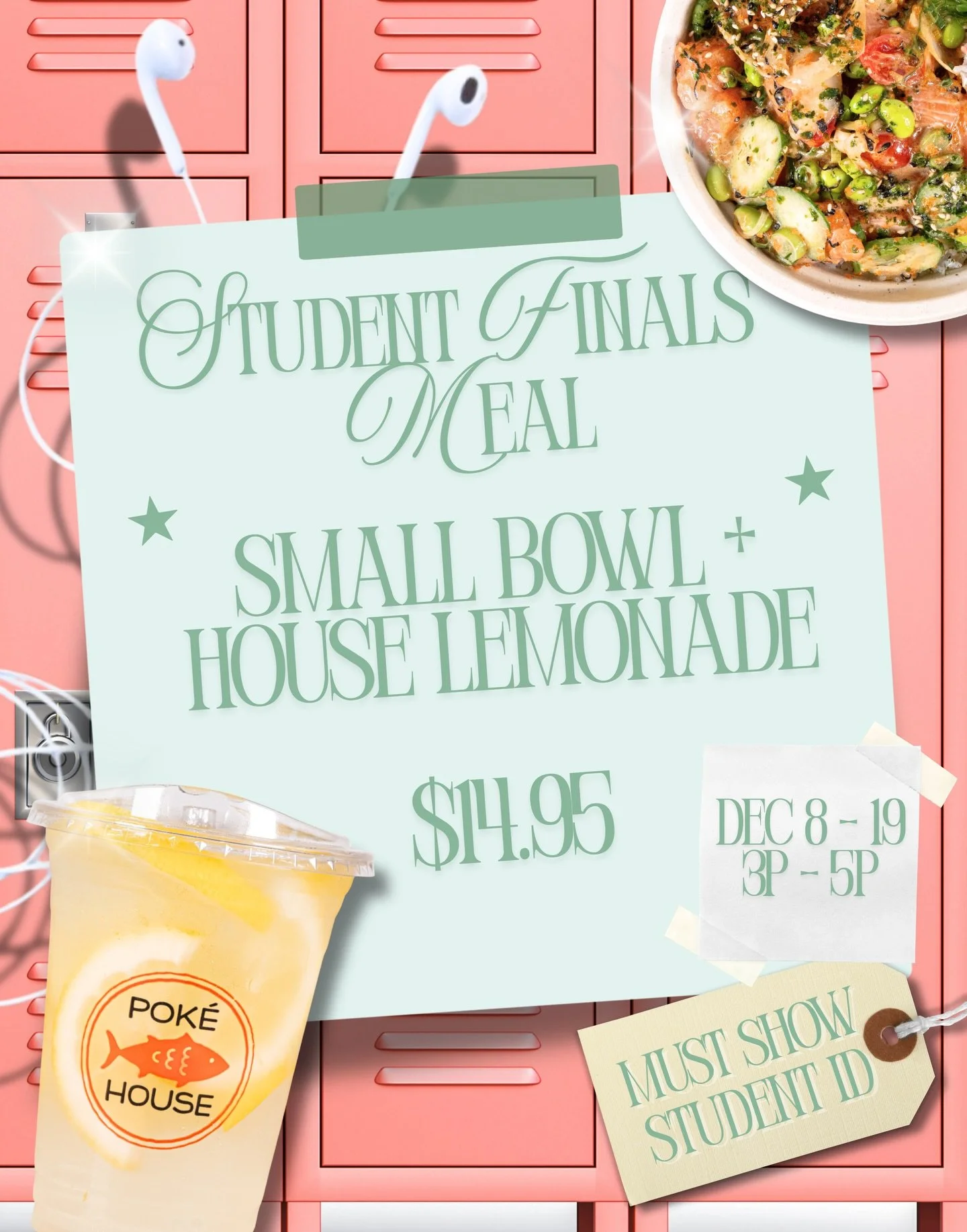 📚 Finals Week Fuel!🐟

Students!!! Grab our Finals Meal: 
small bowl + any house lemonade for $14.95.

📆Available Dec 8&ndash;19, from 3pm&ndash;5pm with student ID.

You got this! 💪✨