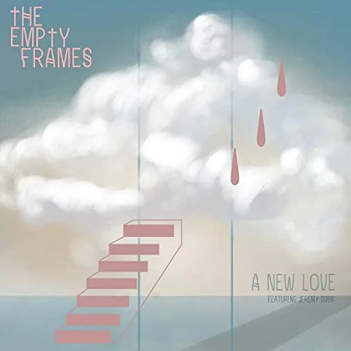 The Empty Frames A New Love (feat. Jeremy Dubs).jpeg