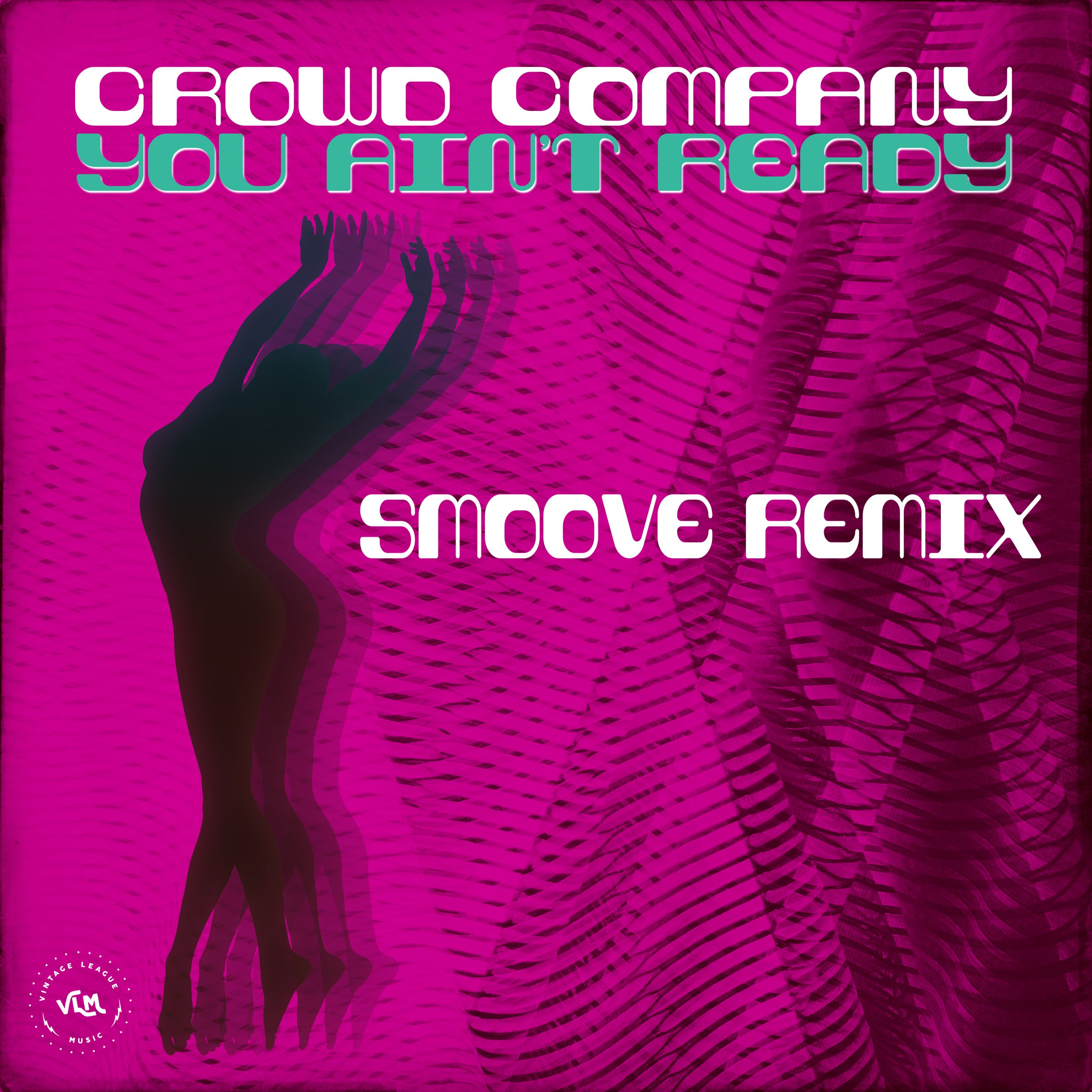 Crowd Company  - You Ain’t Ready (Smoove Remix).jpg
