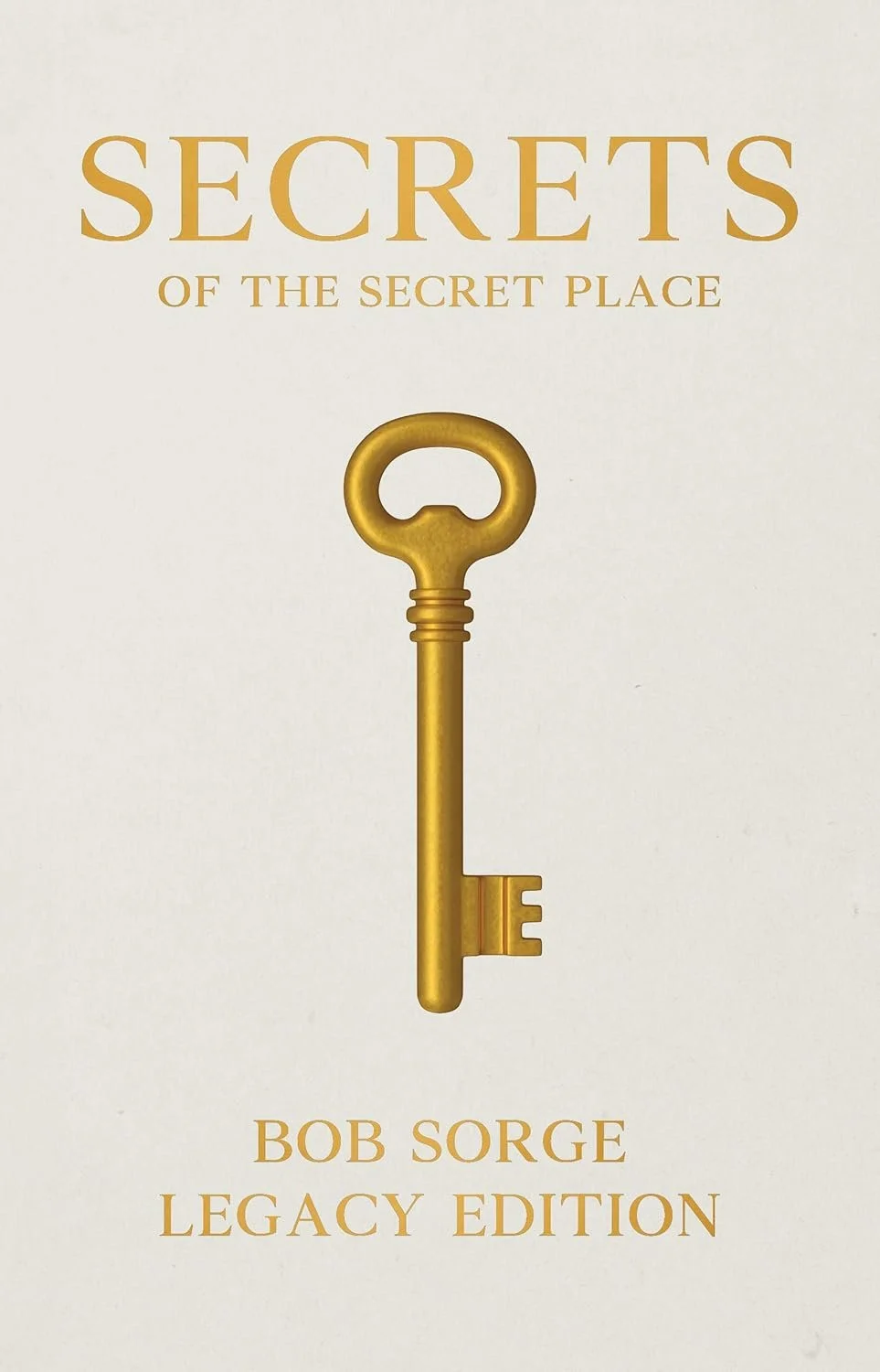 Secrets of the Secret Place - Bob Sorge