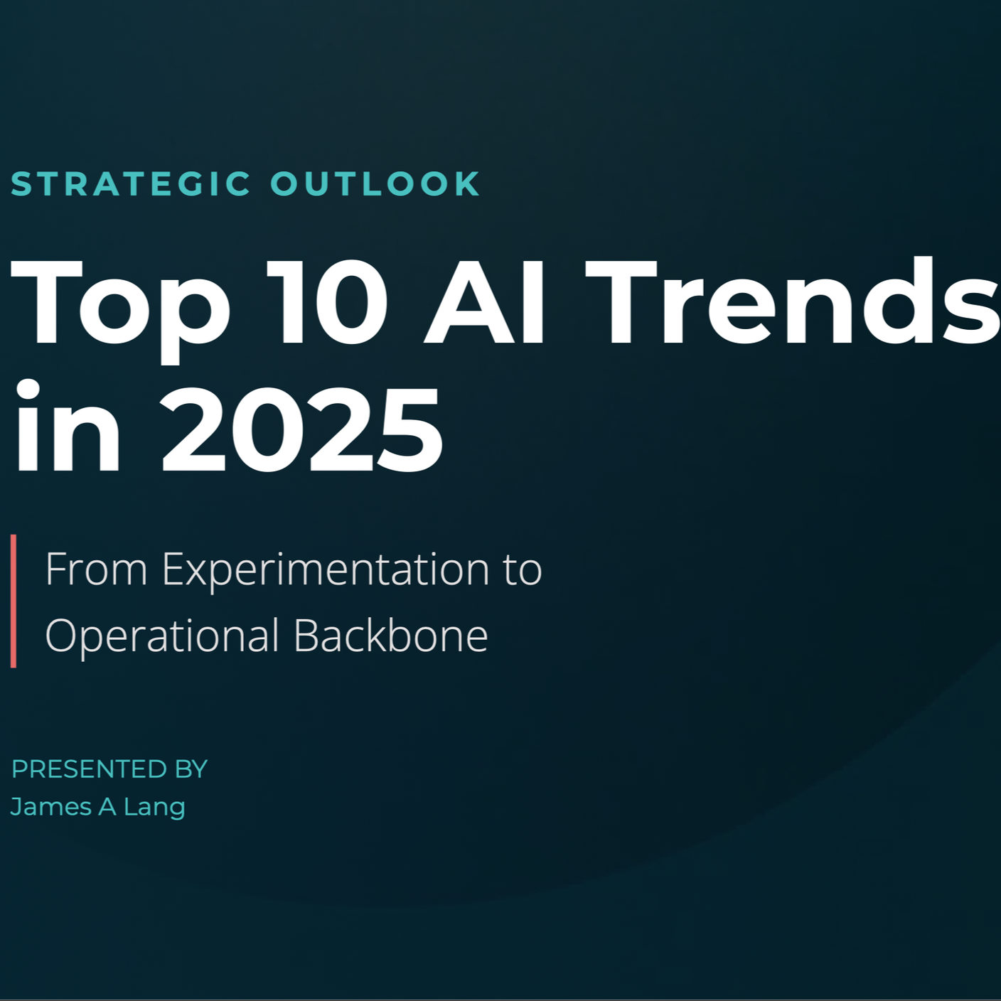 The Top 10 AI Trends of 2025:    What Leaders Need to Know
