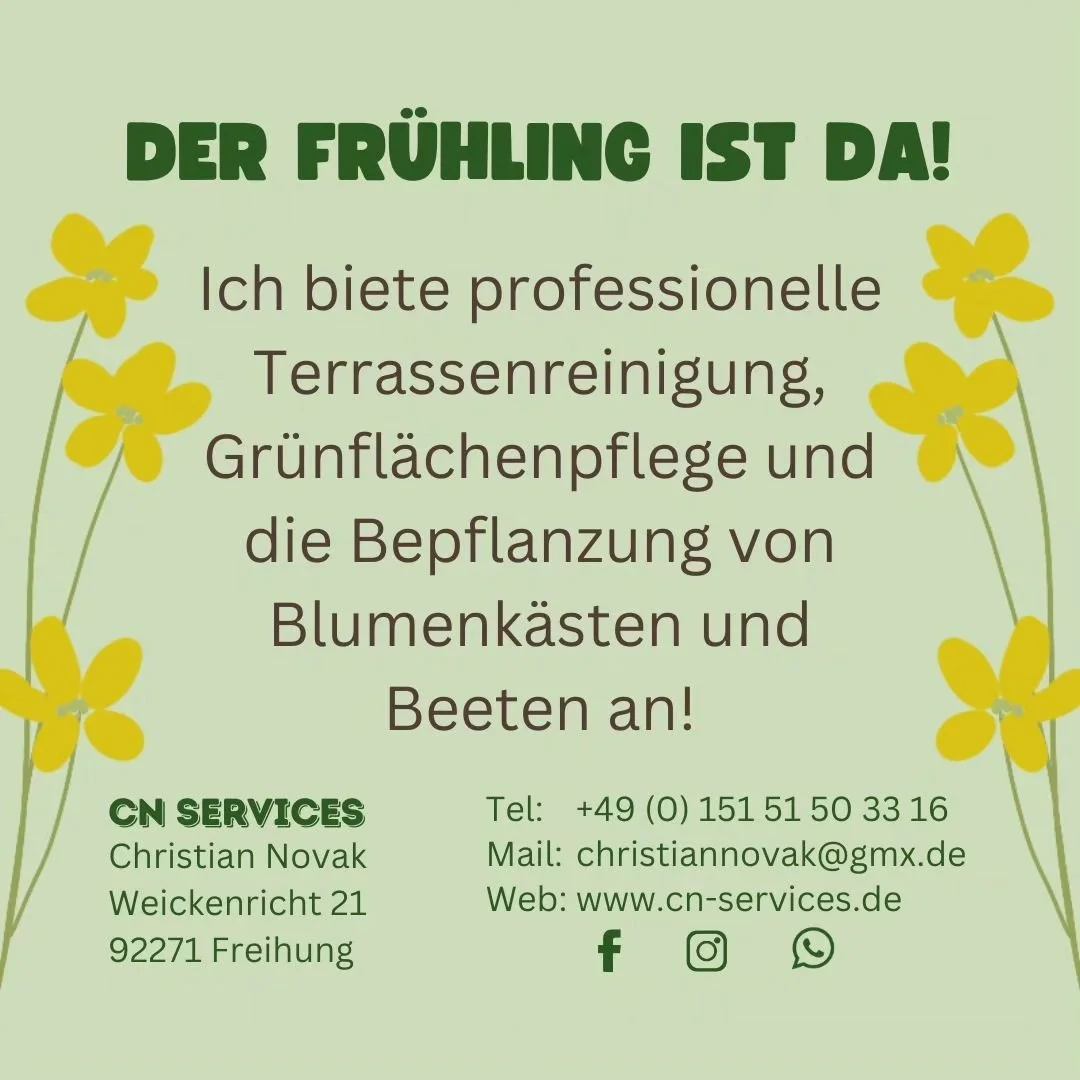 (🇩🇪👆🇺🇲)
🌼🌷 DER FR&Uuml;HLING IST DA! 🌼🌷
Ich biete professionelle Terassenreinigung, Gr&uuml;nfl&auml;chenpflege und die Bepflanzung von Blumenk&auml;sten und Beeten an!

🌼🌷 SPRING IS HERE! 🌼🌷
I offer professional Patio cleaning, green ar