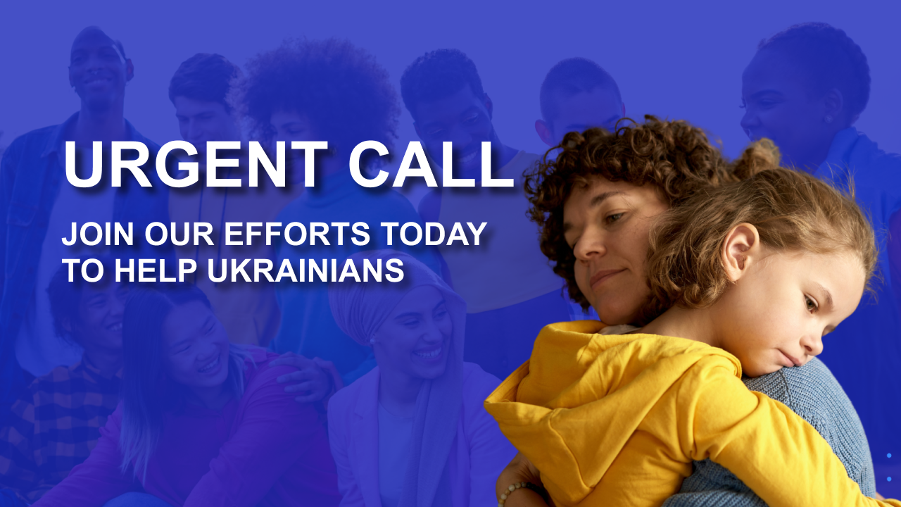 Urgent Call - Join Our Efforts Today to Help Ukrainians