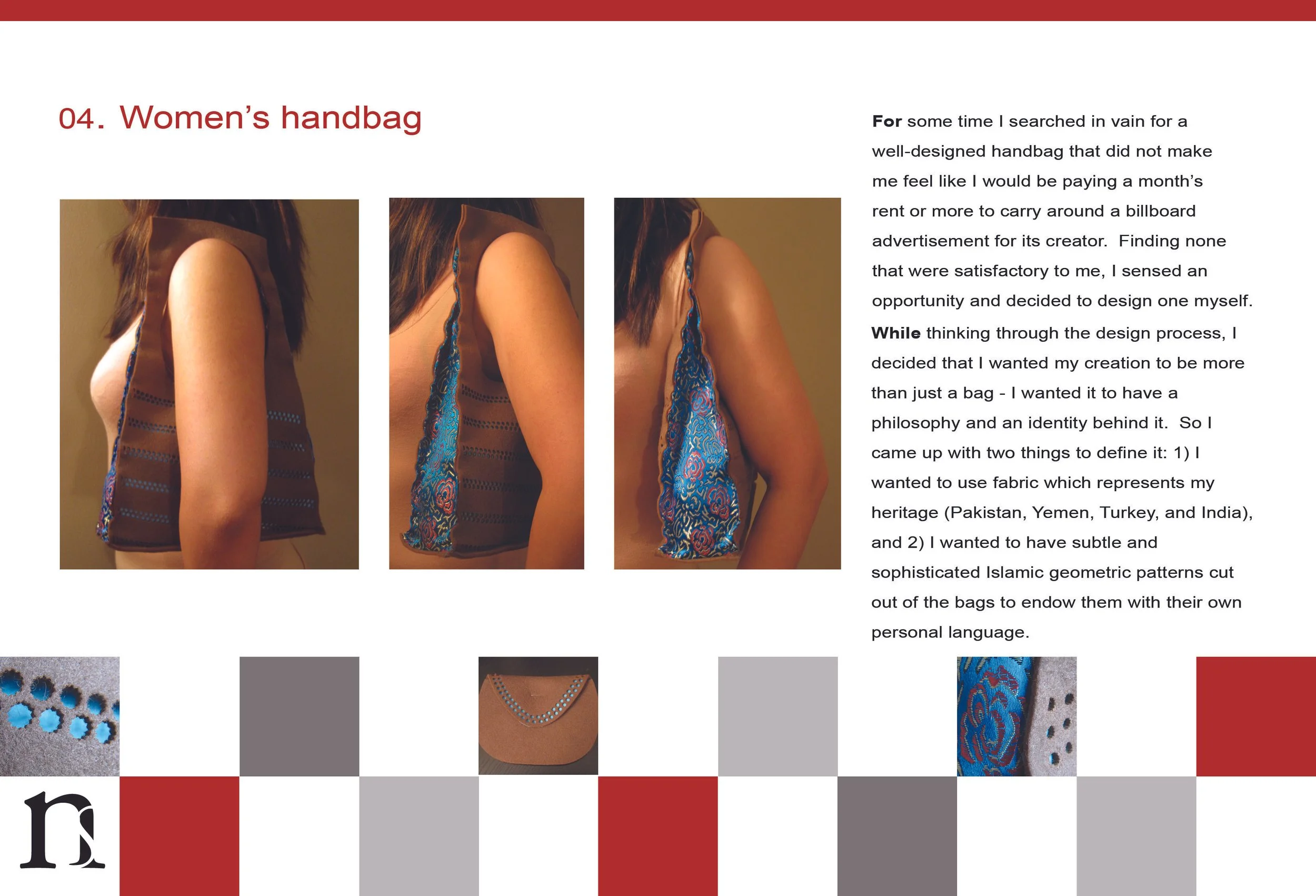 For some time, I searched in vain for a well-designed handbag that did not make me feel like I would be paying a month’s rent or more to carry around a billboard advertisement for its creator.  Finding none that were satisfactory to me, I sensed an o