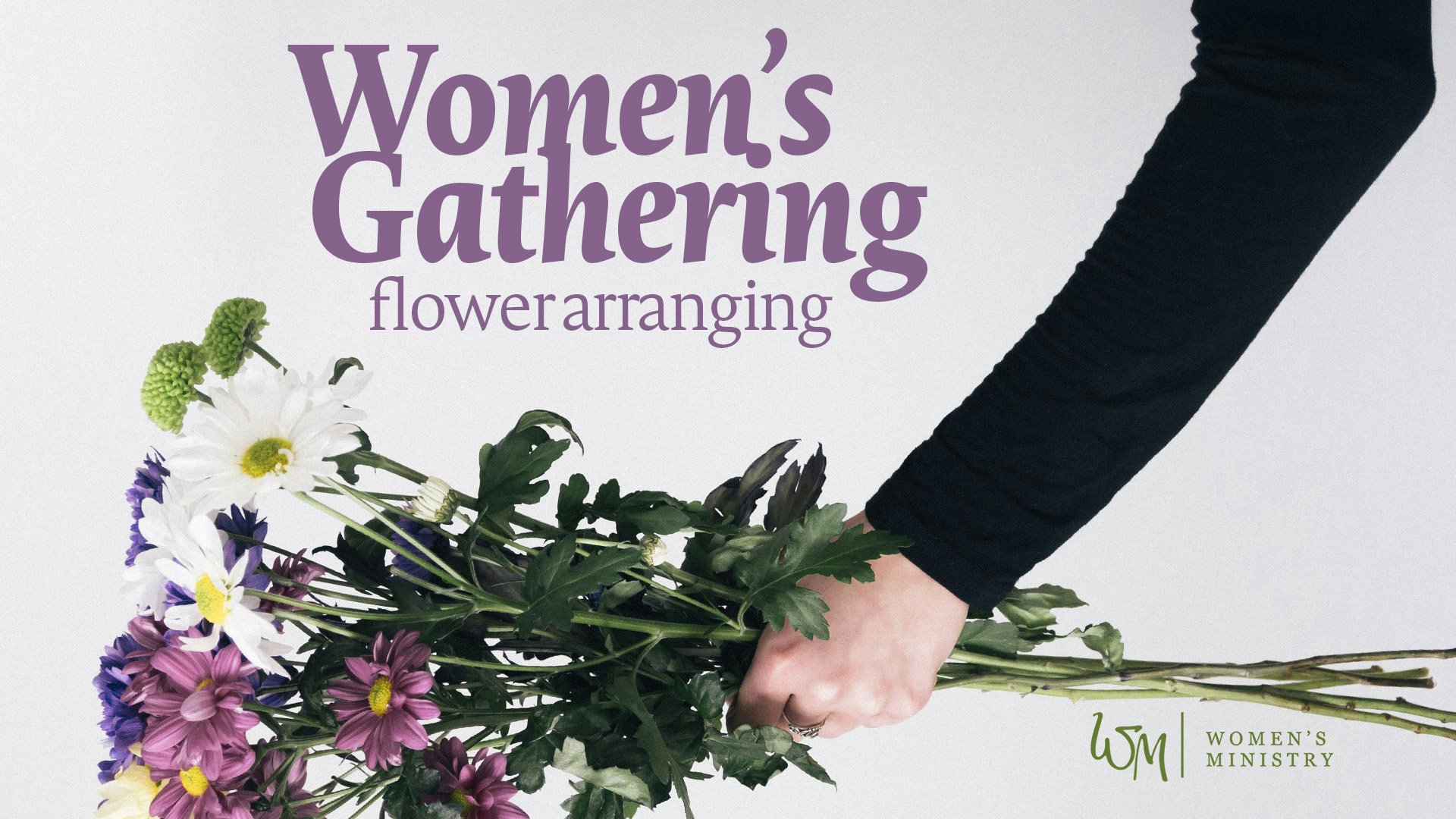 Women's Gathering: Flower Arranging