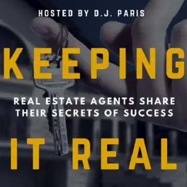 Podcast cover for 'Keeping It Real', featuring a hand holding keys with text: 'Real estate agents share their secrets of success', hosted by D.J. Paris.