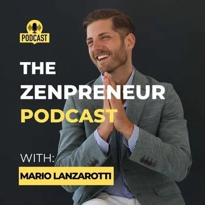 Smiling man in a suit sitting with "The Zenpreneur Podcast with Mario Lanzarotti" text overlay