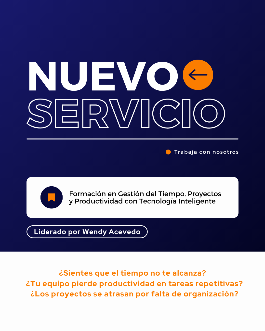 Cartel que anuncia un nuevo servicio de formación en gestión del tiempo, proyectos y productividad con tecnología inteligente, liderado por Wendy Acevedo, dirigido a mejorar la organización y eficiencia en tareas repetitivas y proyectos.