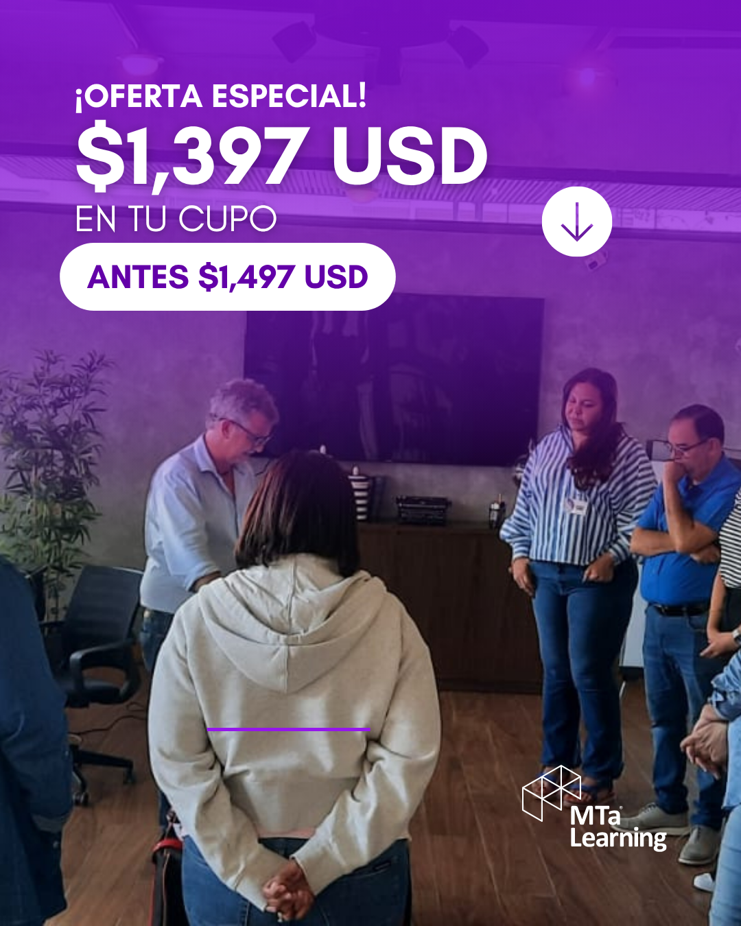 Una reunión de personas en una sala de oficina, con texto promocional en la parte superior que anuncia una oferta especial de 1,397 dólares estadounidenses, reducida de 1,497 dólares. El logo de MTA Learning se encuentra en la esquina inferior derech