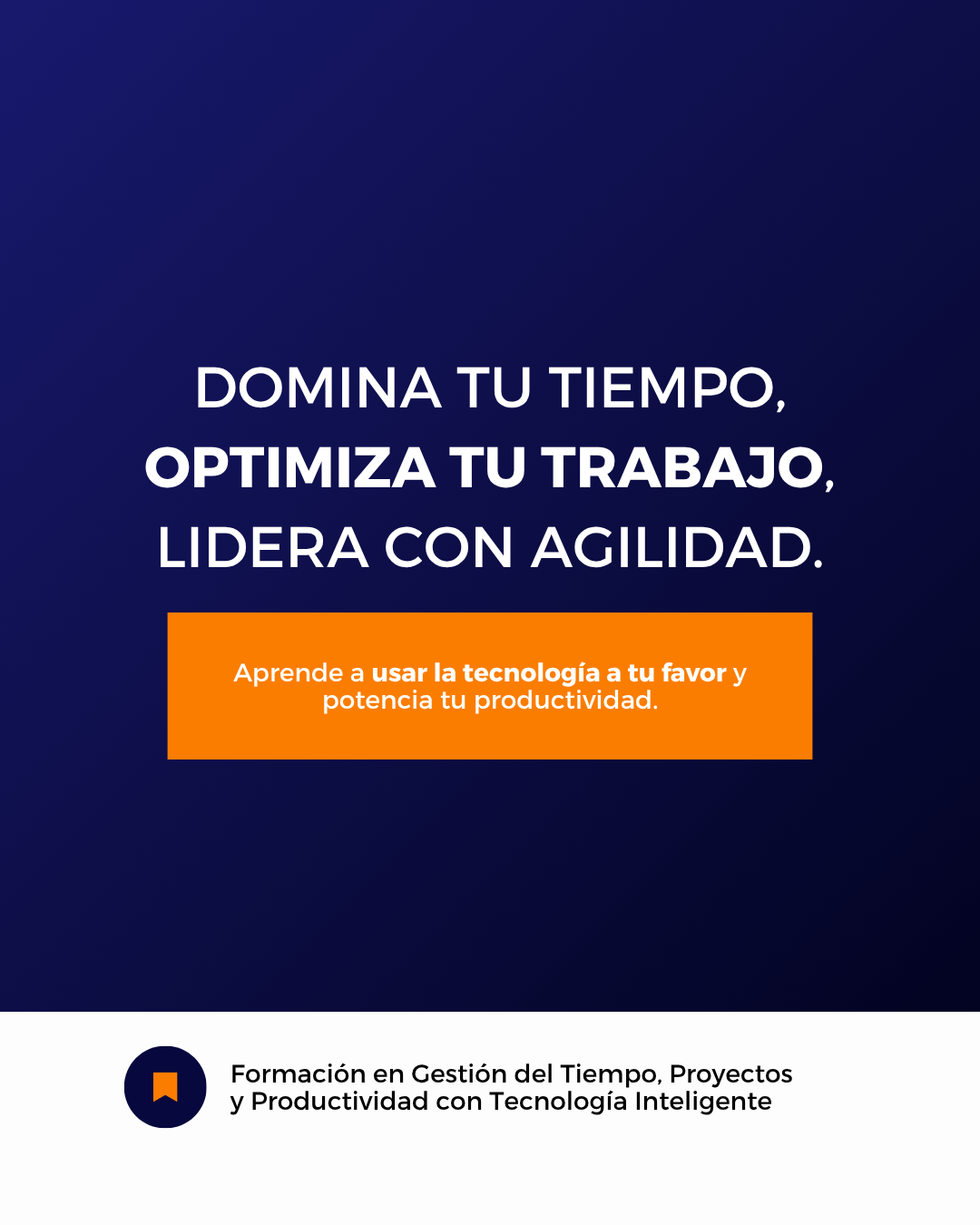 Imagen promocional sobre gestión del tiempo, optimización del trabajo y liderazgo con tecnología, con texto en español y un logotipo en la parte inferior