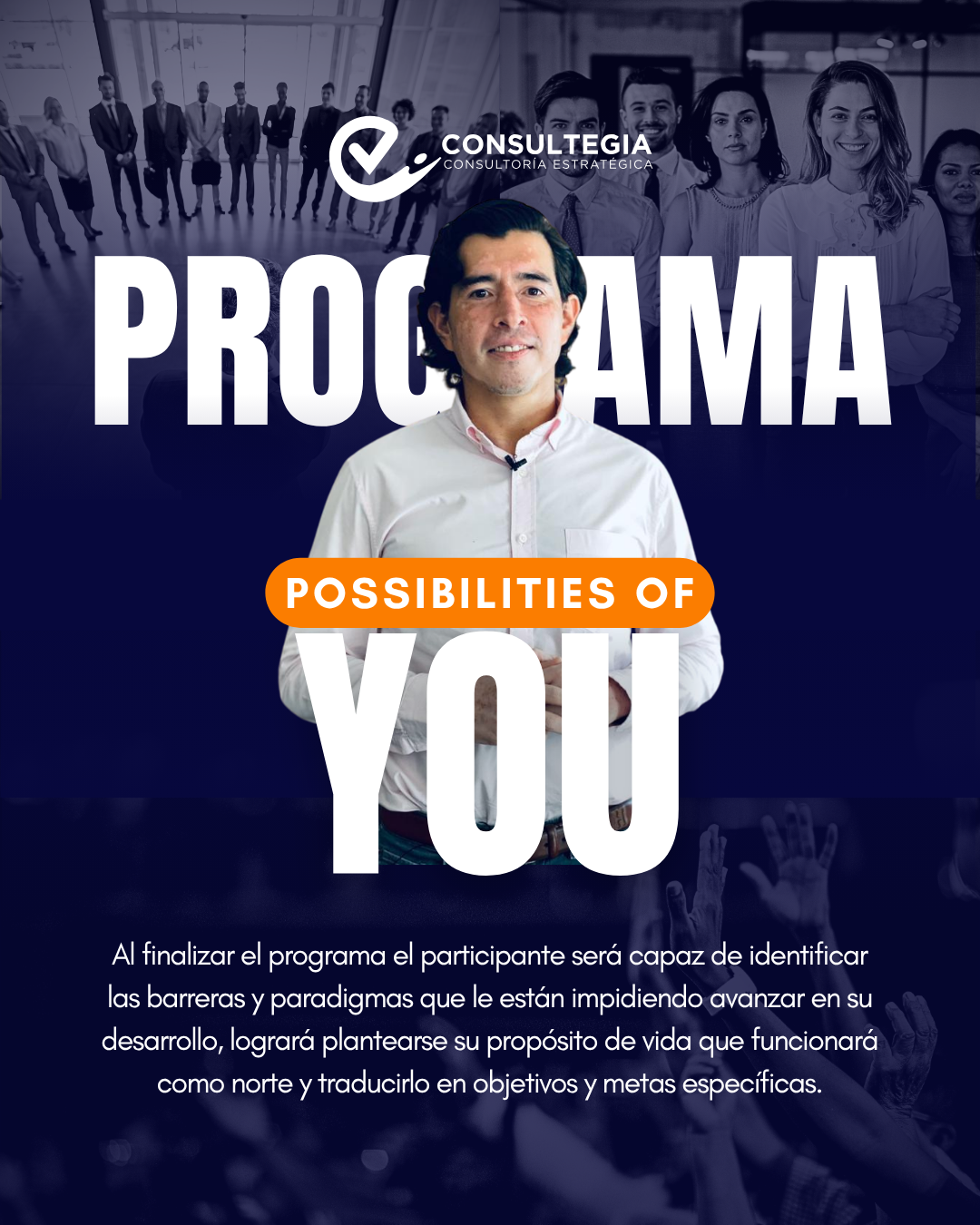 Cartel de programa de formación con un grupo de personas en el fondo y un hombre en primer plano, con el texto 'Posibilidades de Ti' y la frase informativa en español debajo.